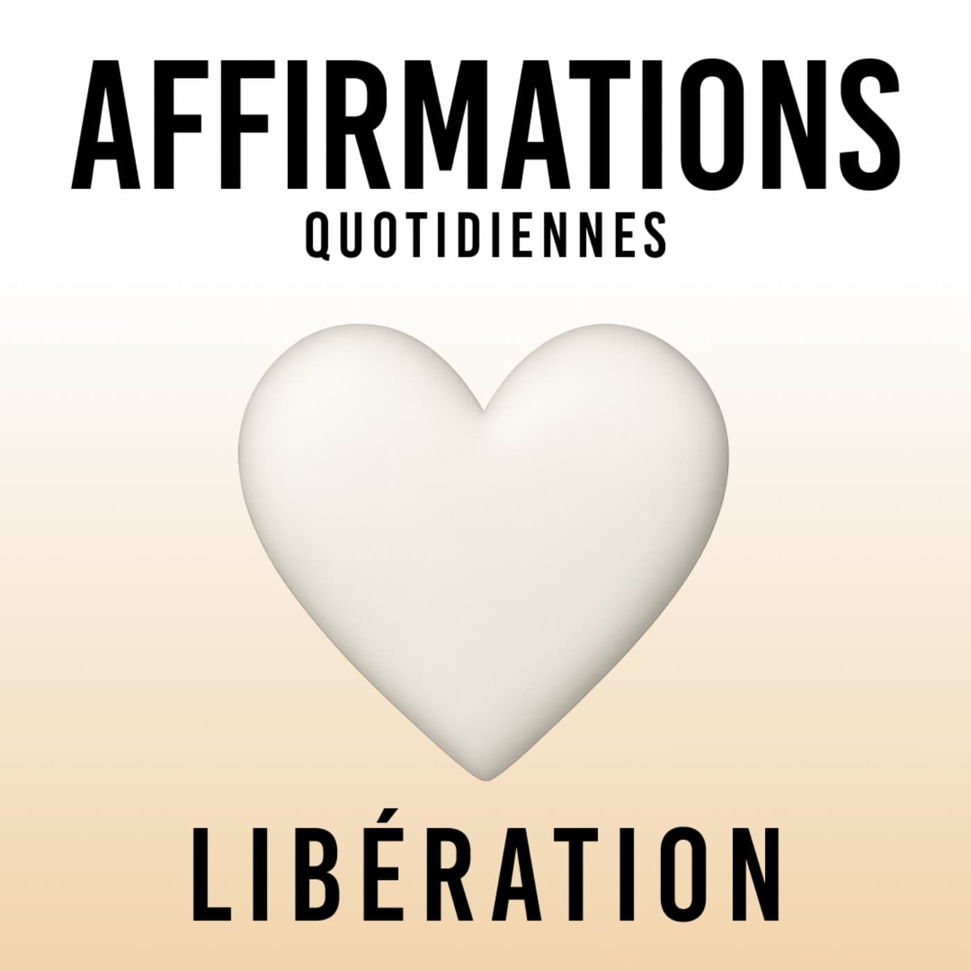 Affirmations Quotidiennes - Libération - Podcasts
