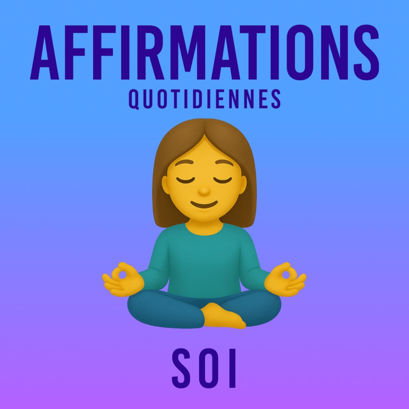 Affirmations Quotidiennes - Soi - Podcasts