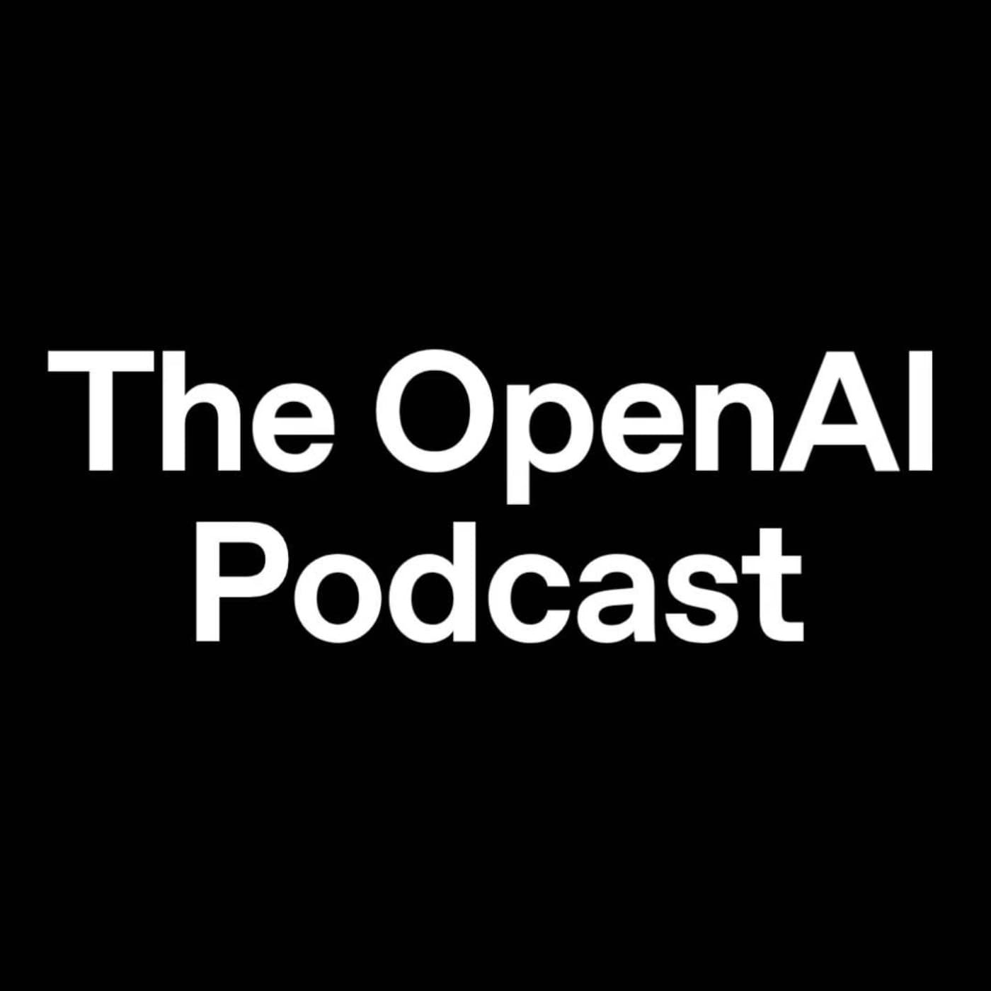 OpenAI Podcast - Podcasts