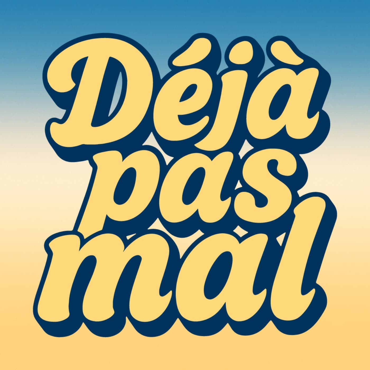Déjà Pas Mal - Podcasts