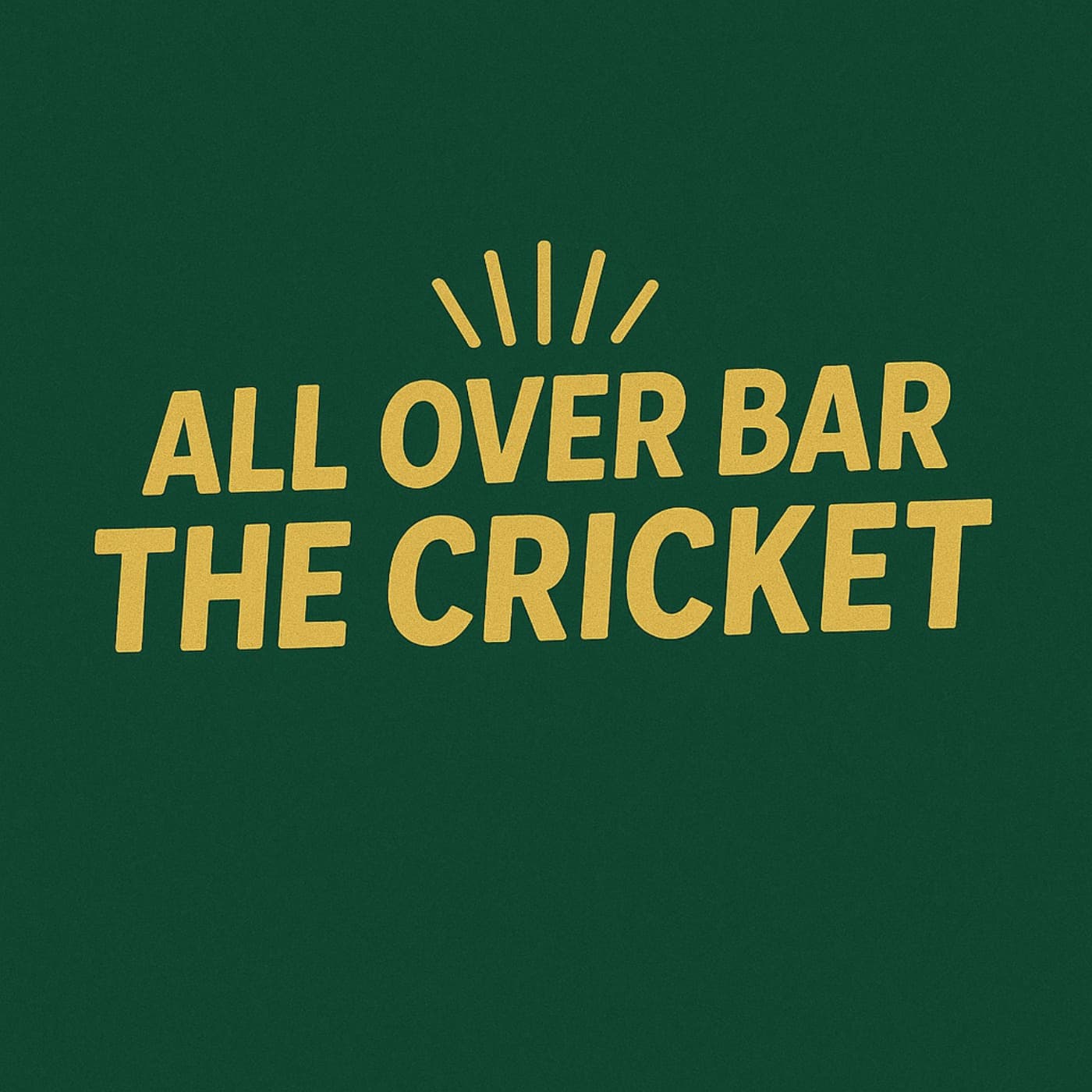 All Over Bar the Cricket - Podcasts