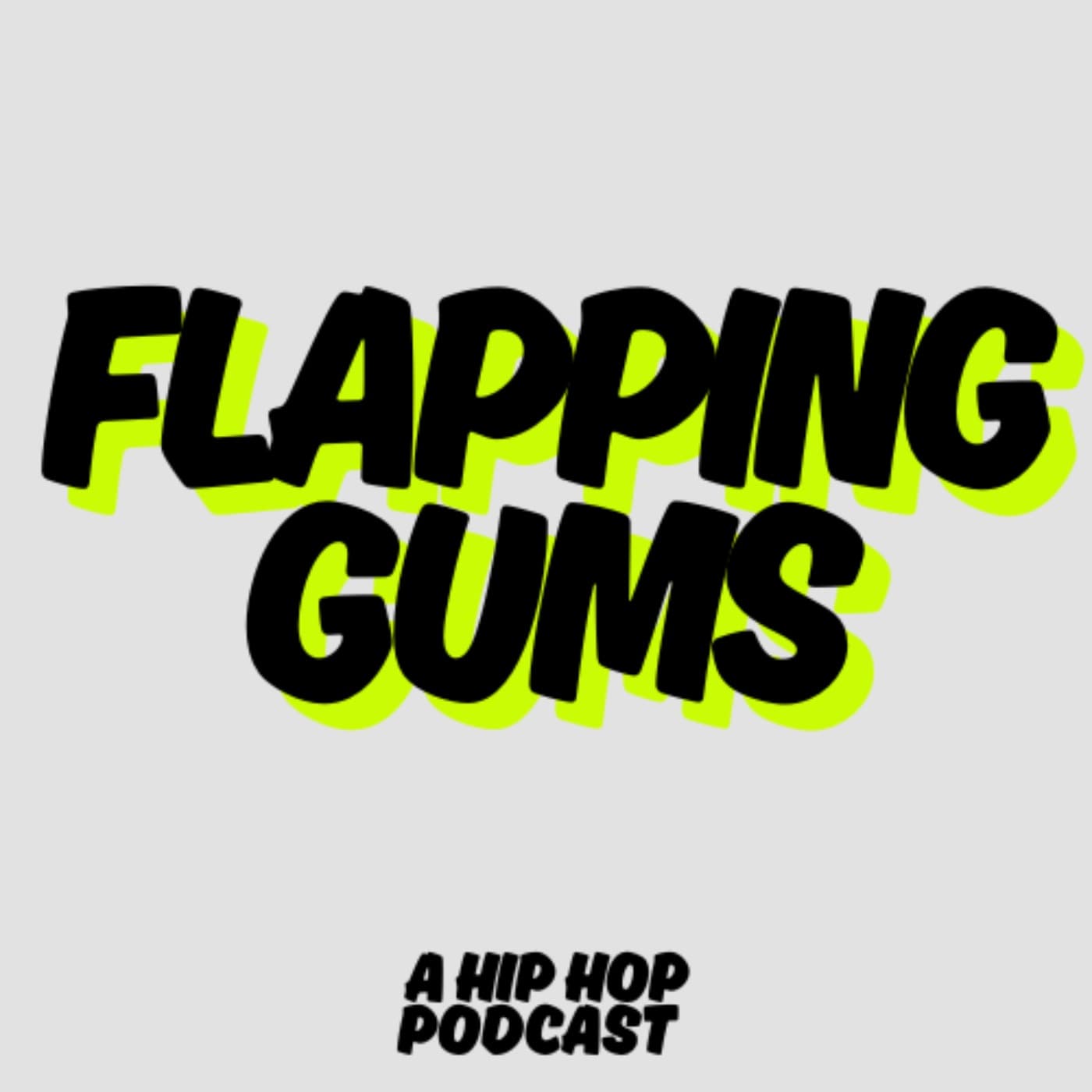 Flapping Gums - A Hip Hop Podcast - Podcasts