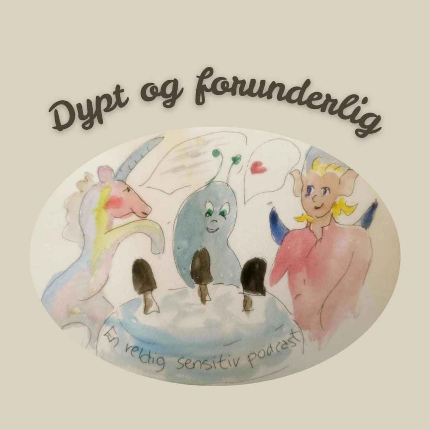 Dypt og forunderlig - Podcasts