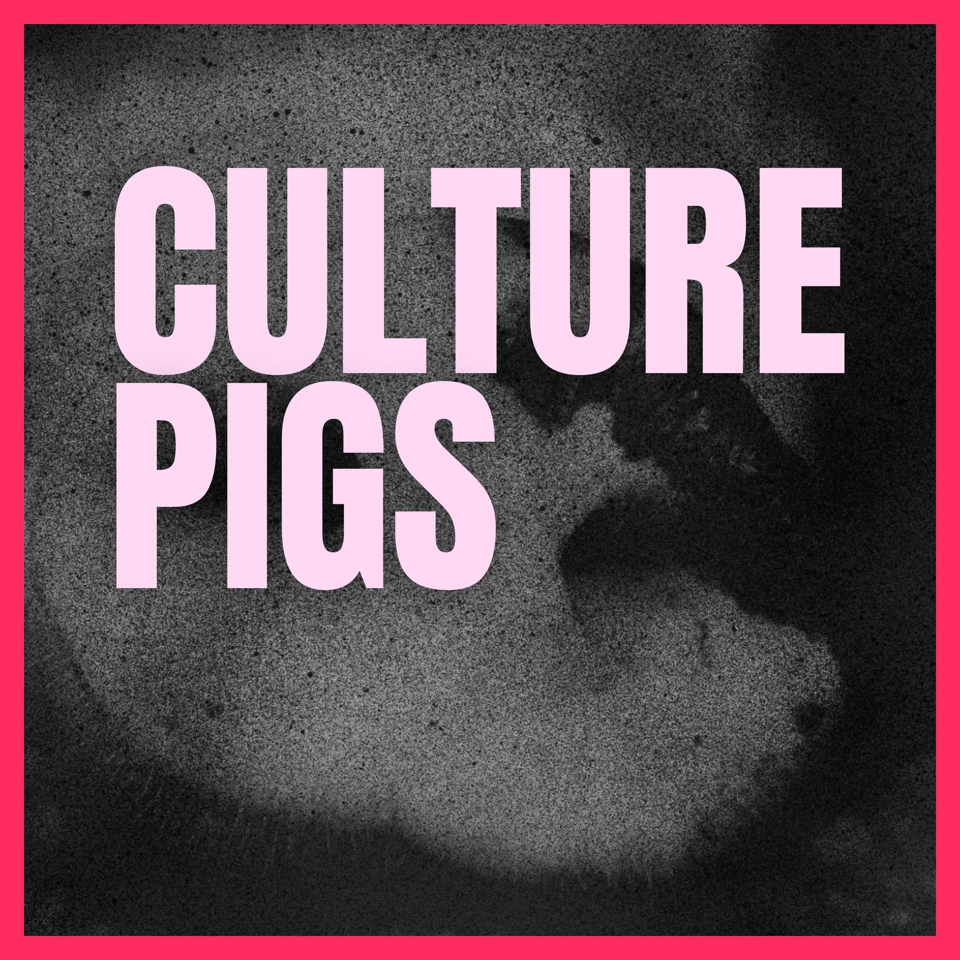Culture Pigs - Podcasts