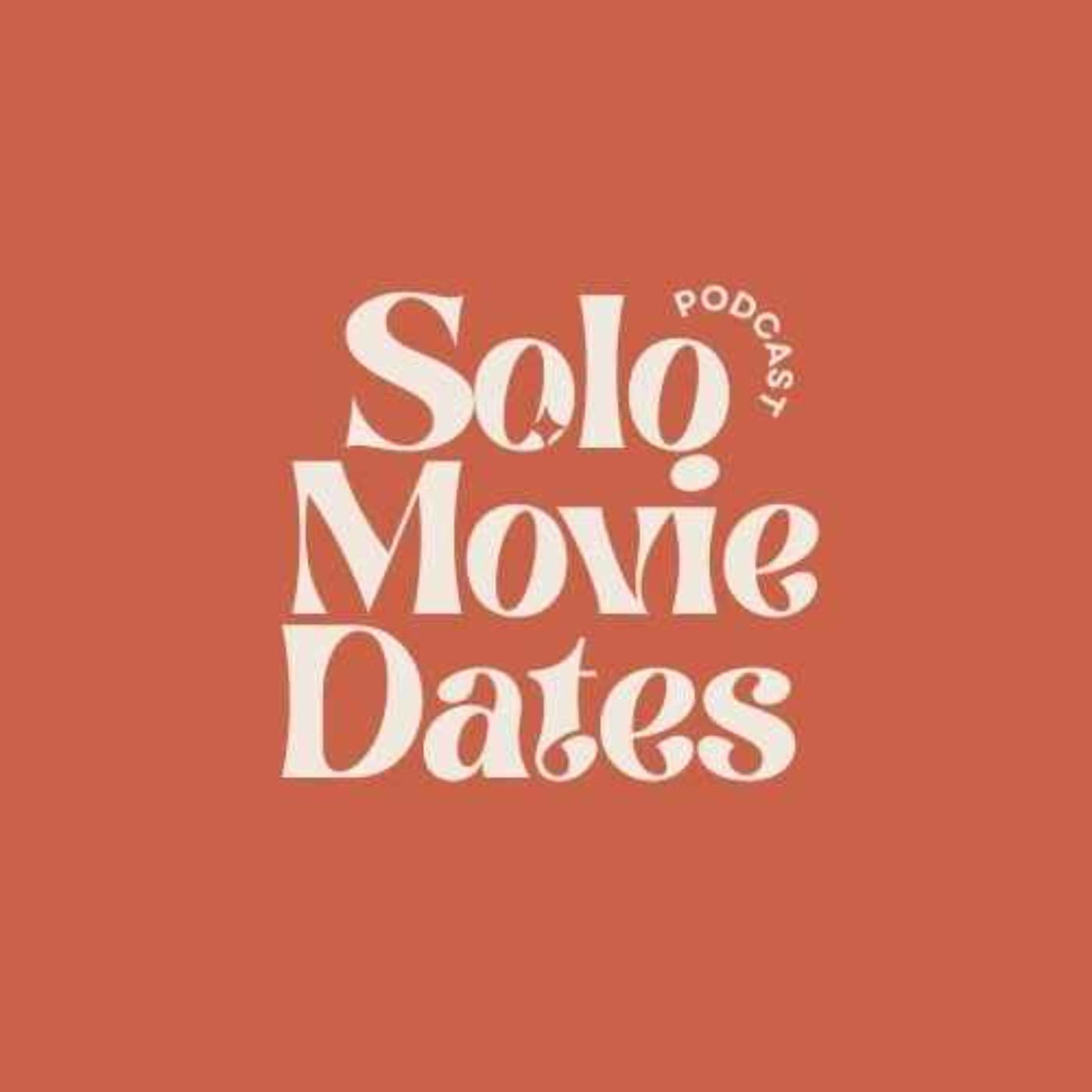 Solo Movie Dates - Podcasts