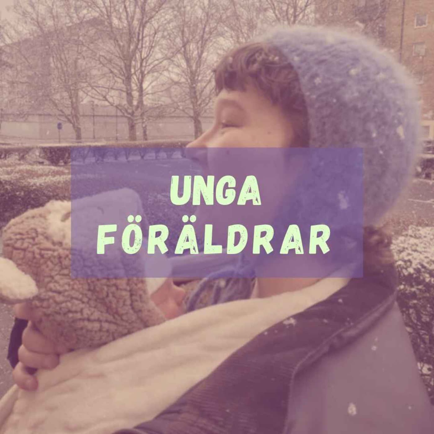 Unga Föräldrar - Podcasts