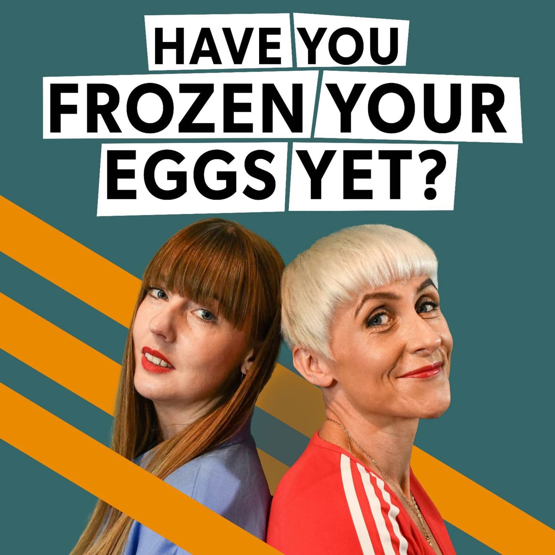 Have You Frozen Your Eggs Yet? | Modern Women Podcast - Podcasts