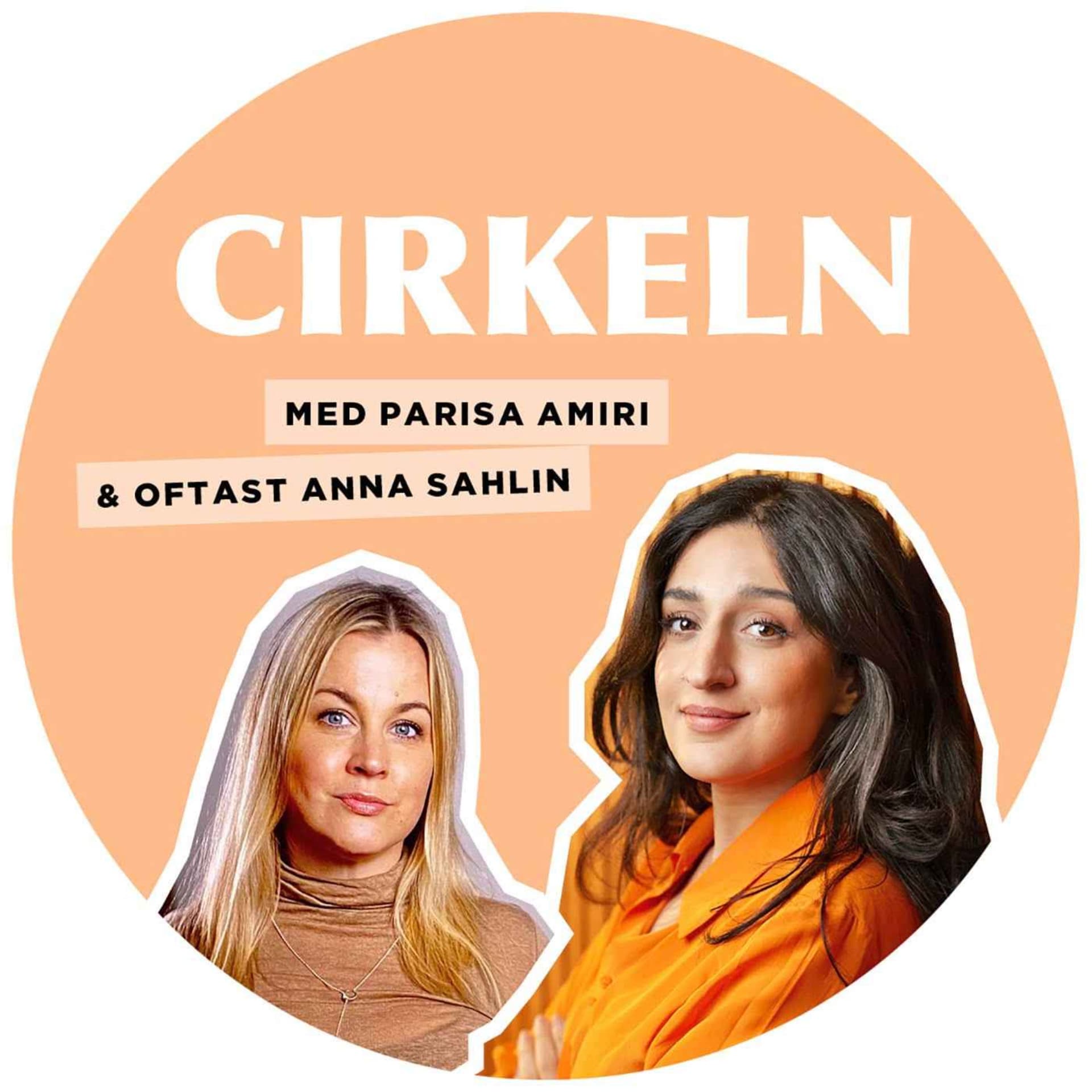Cirkeln med Parisa Amiri och Anna Sahlin - Podcasts