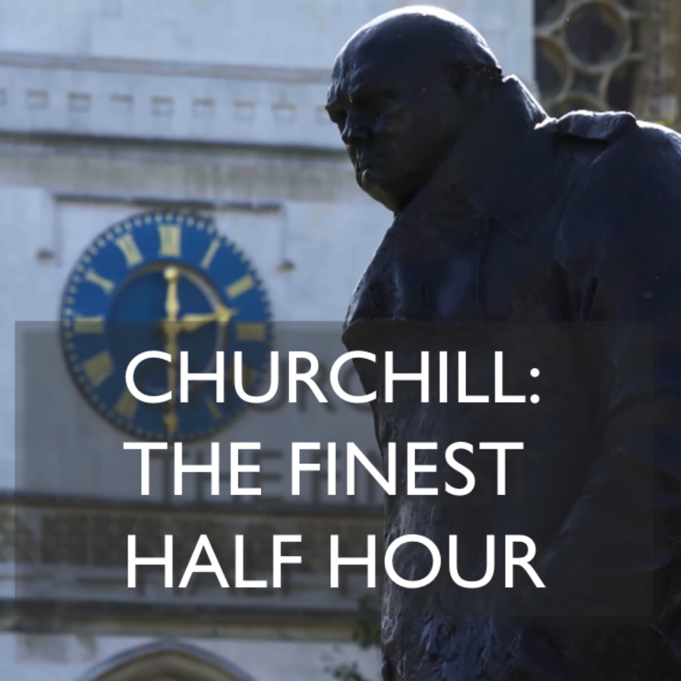 Churchill: The Finest Half Hour - Podcasts