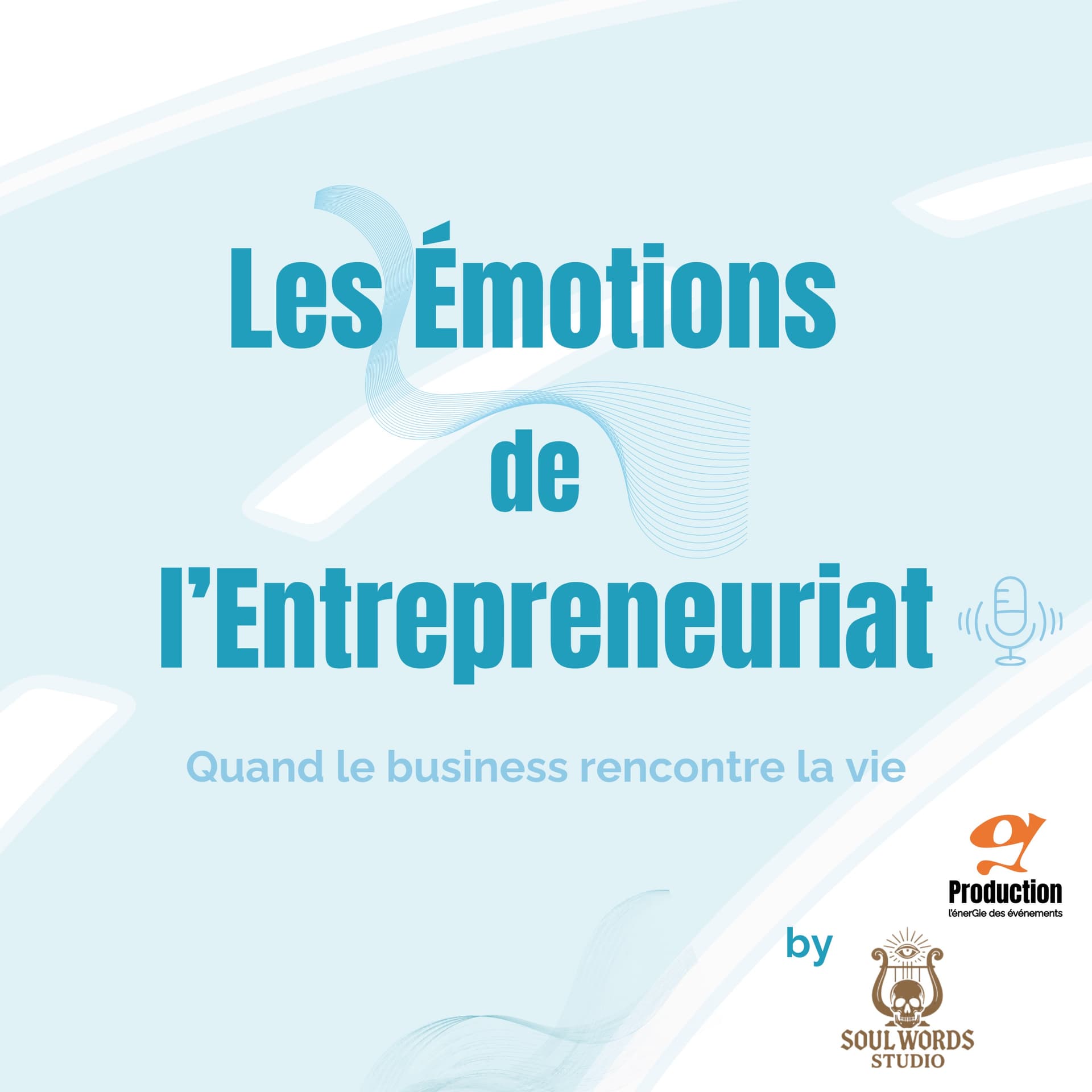 Les Émotions de l’Entreprenariat - Podcasts