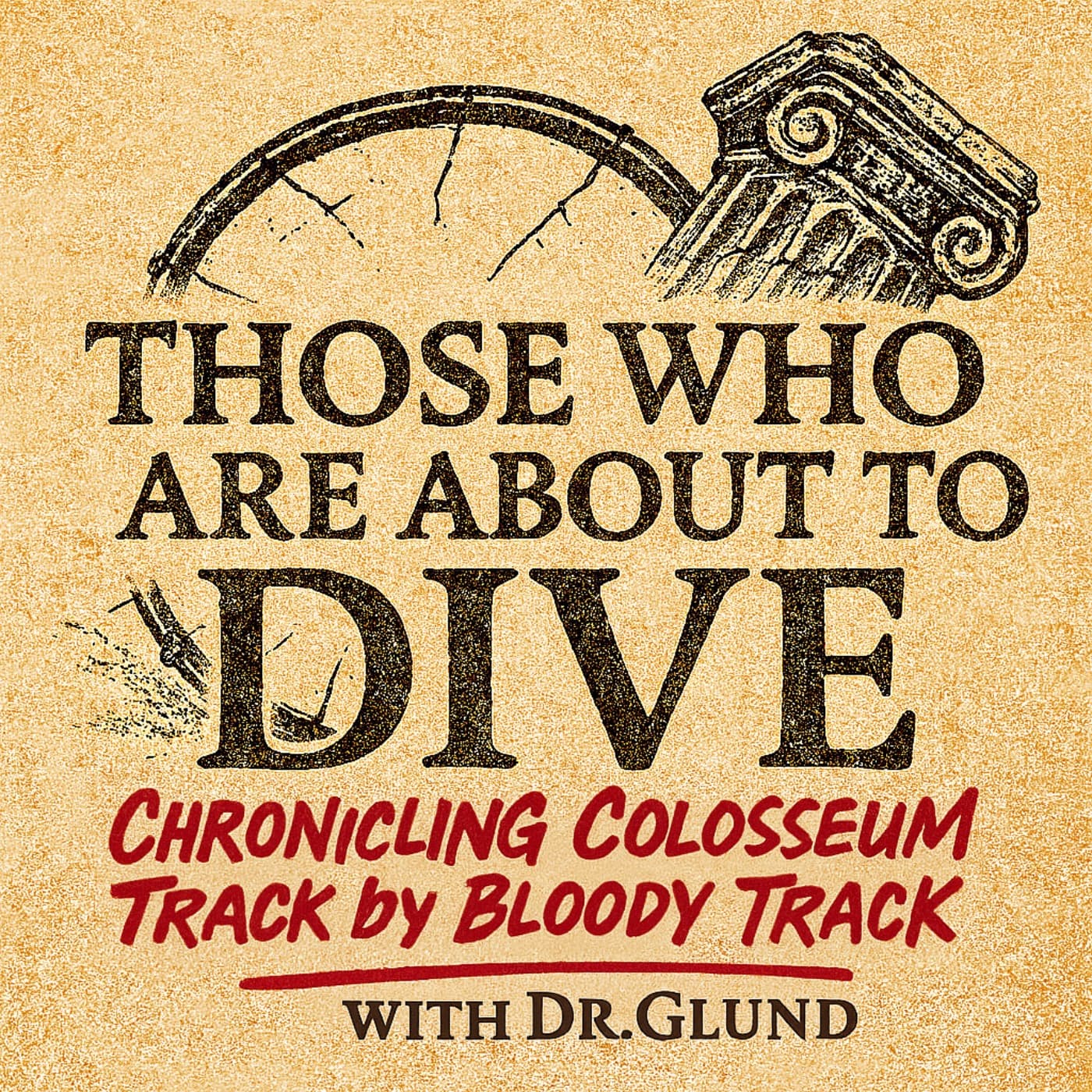 Those Who Are About To Dive with Dr. Glund - Podcasts