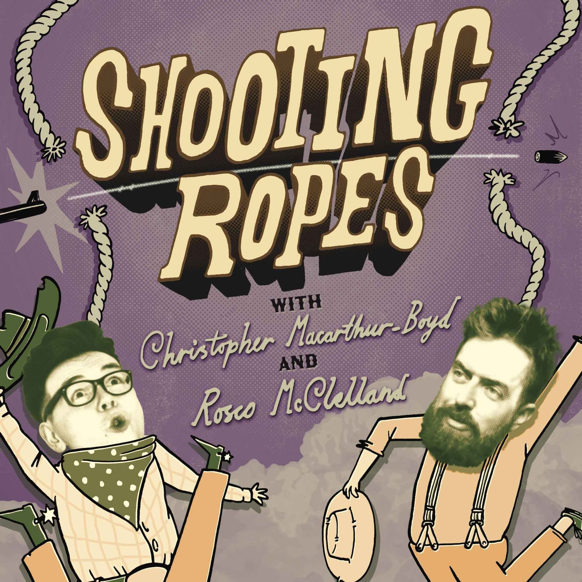Shooting Ropes - Podcasts