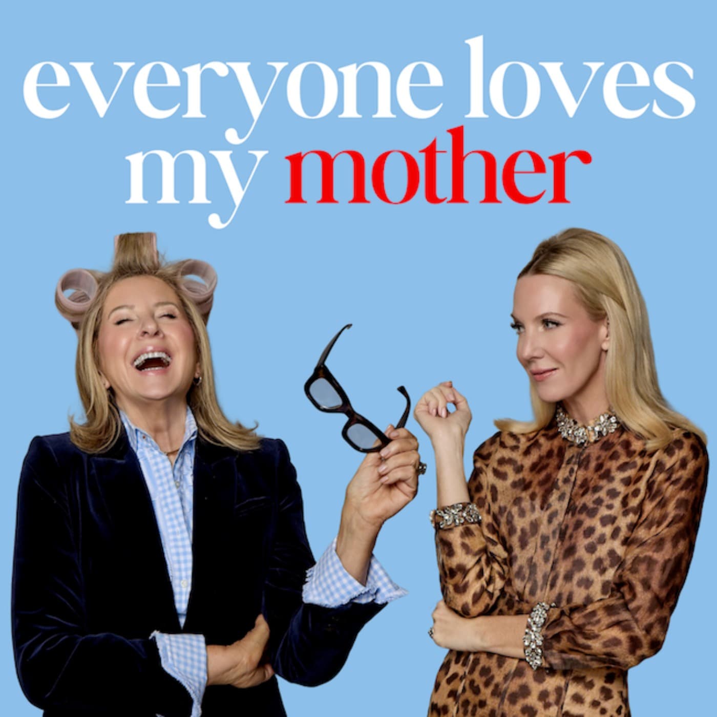 Everyone Loves My Mother - Podcasts