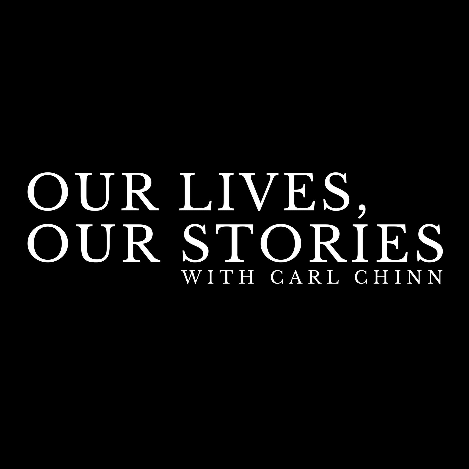 Our Lives, Our Stories with Carl Chinn - Podcasts