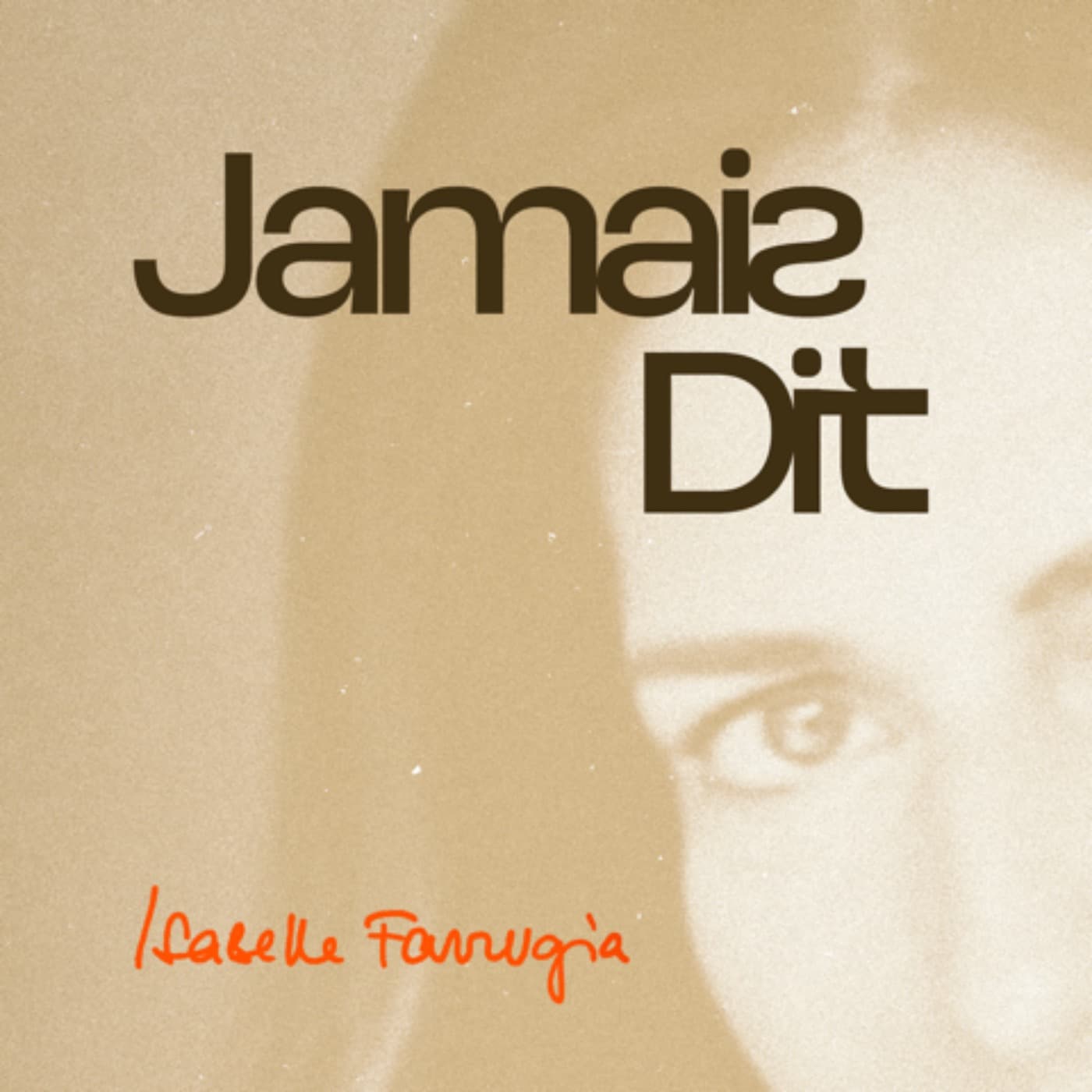 JAMAIS DIT ! le podcast d'Isabelle Farrugia - Podcasts