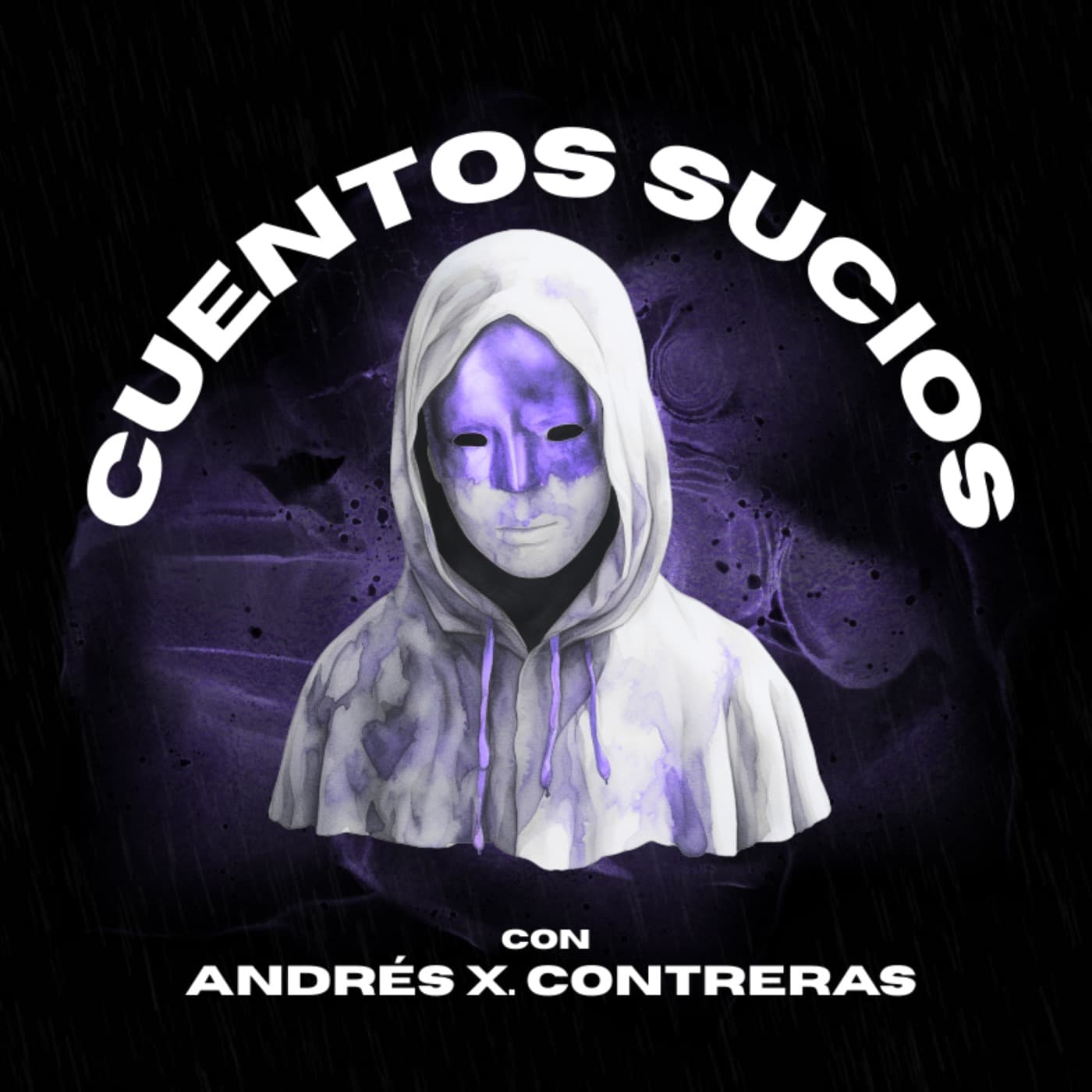 Cuentos Sucios con Andrés X. Contreras - Podcasts