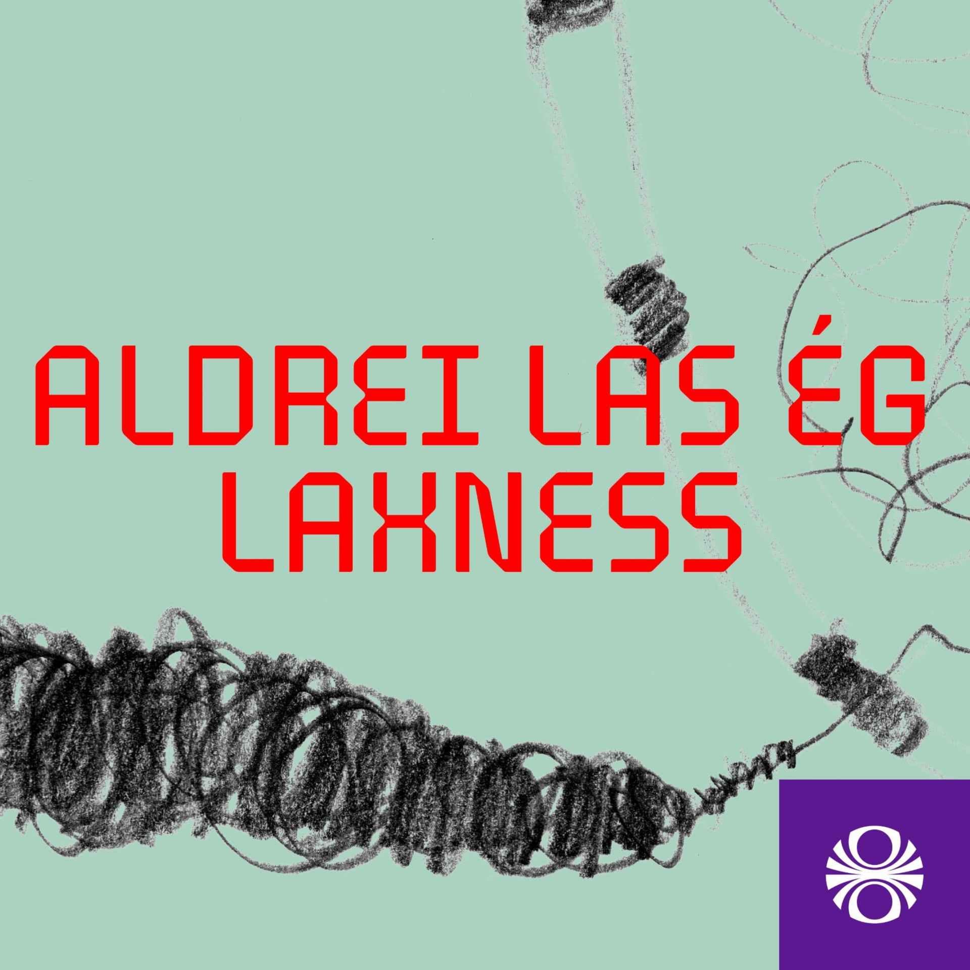 Aldrei las ég Laxness - Podcasts