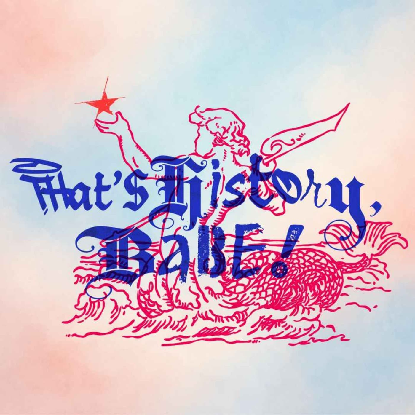 That's History, Babe! - Podcasts