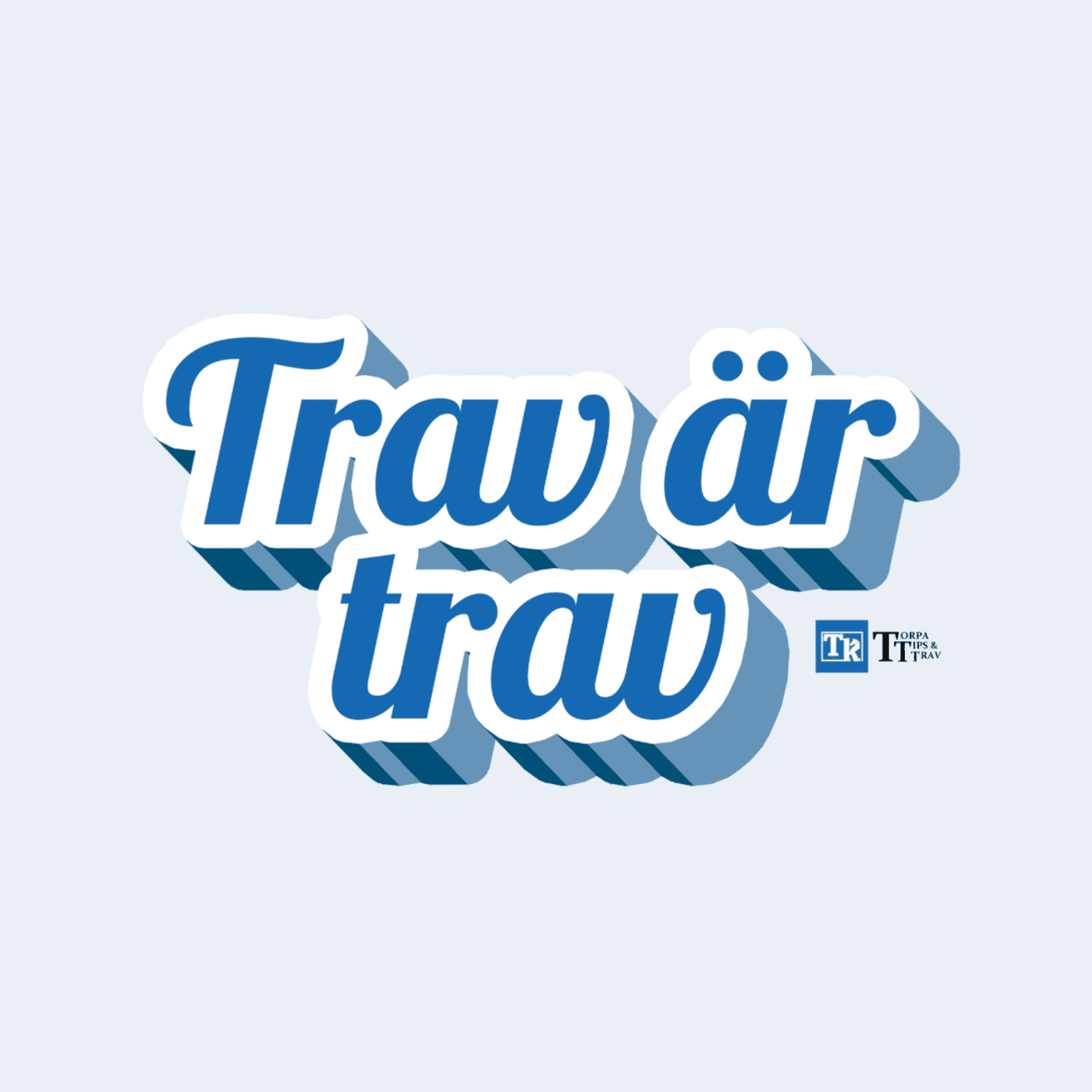 Trav är trav - Podcasts