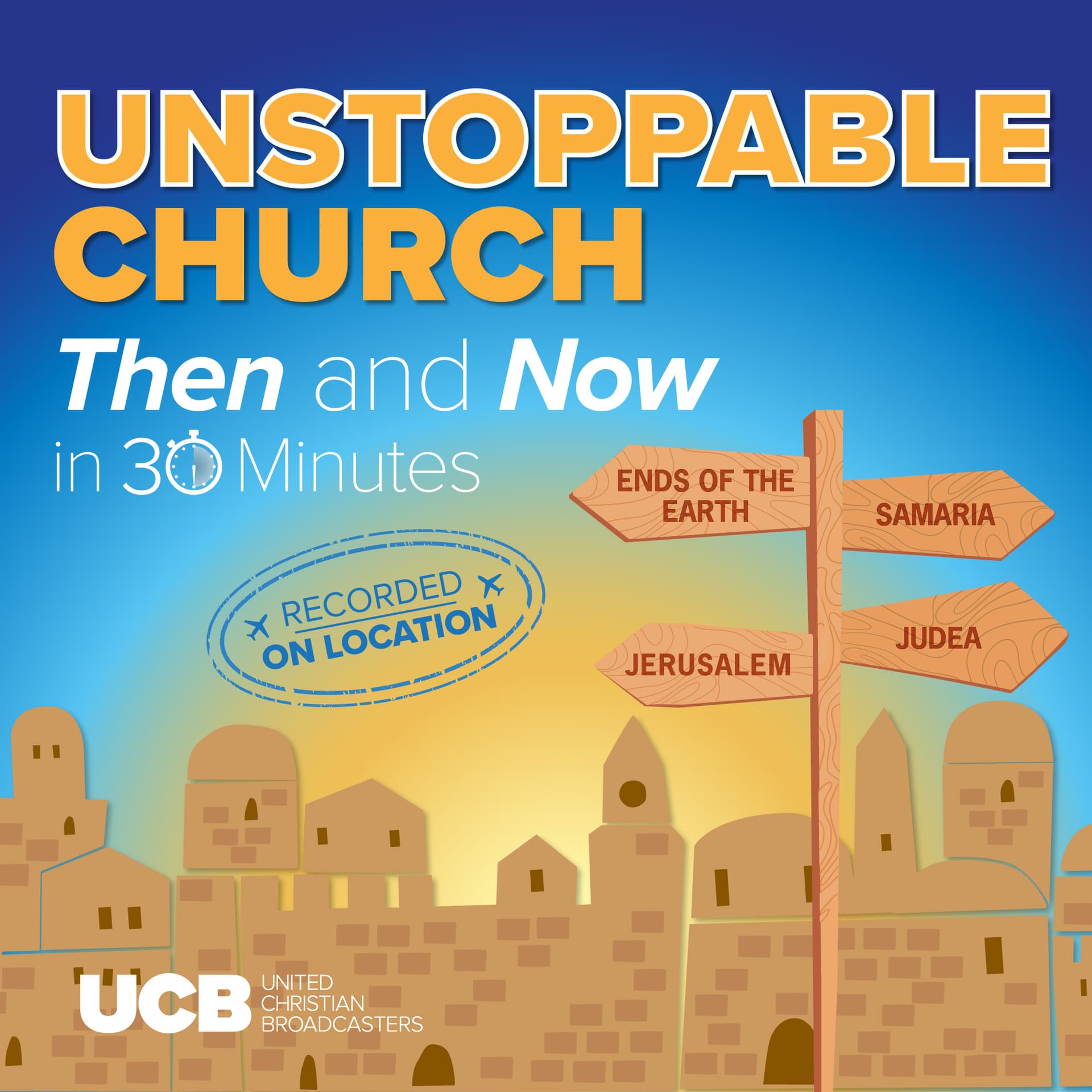 Unstoppable Church, Then and Now – in 30 Minutes - Podcasts