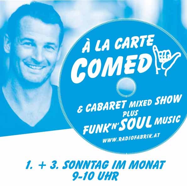 A la Carte Comedy - Mixed Show plus Funk ´n Soul Musik auf Radiofabrik Salzburg - Podcasts