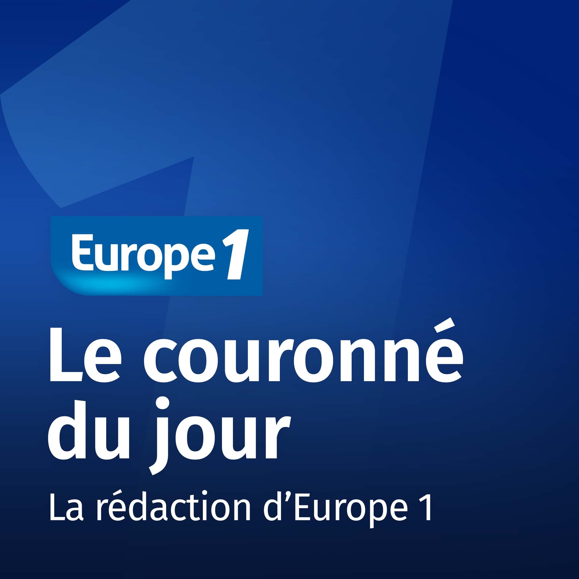Le couronné du jour - Europe 1 - Podcasts