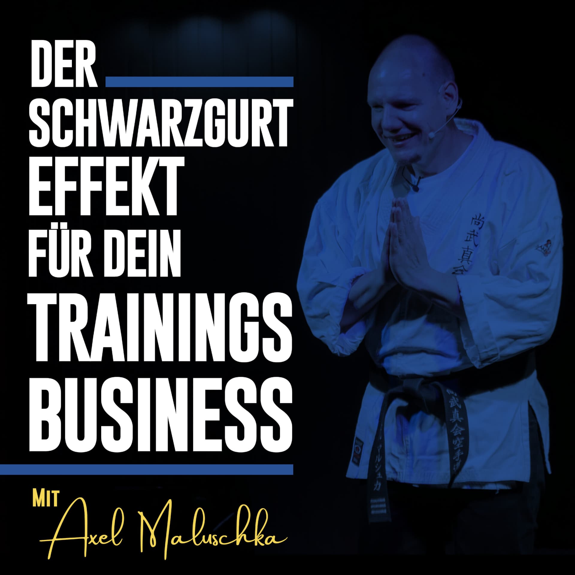 Der Schwarzgurt-Effekt für dein Trainings-Business - Podcasts