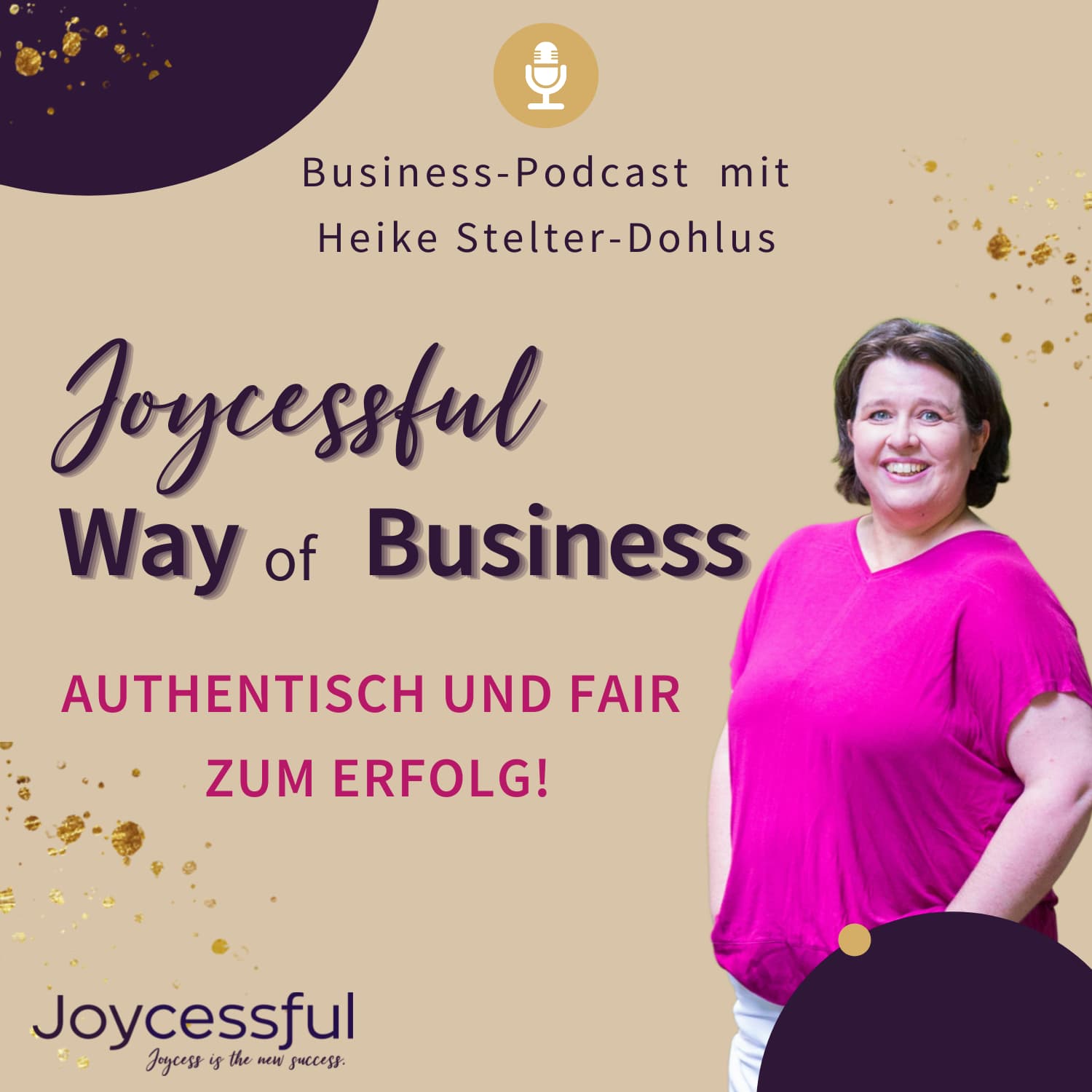 Joycessful Way of Business - Authentisch und Fair zum Erfolg mit deinem Business. - Podcasts