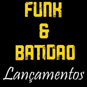 LANÇAMENTOS - FUNK E BATIDÃO