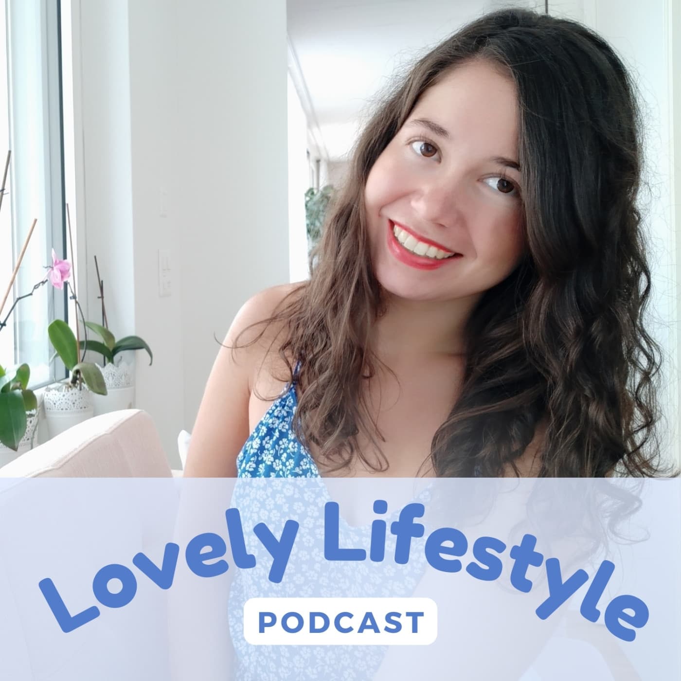Lovely Lifestyle Podcast - Podcasts