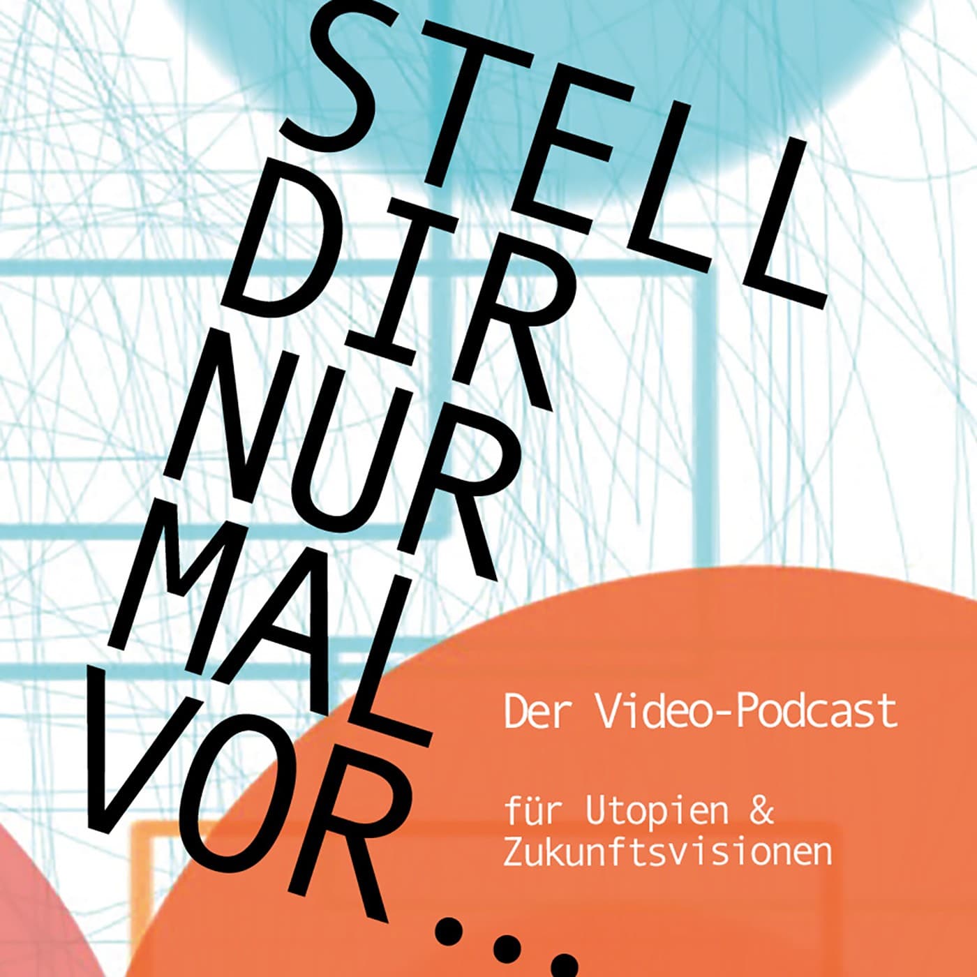 Stell dir nur mal vor - Podcasts