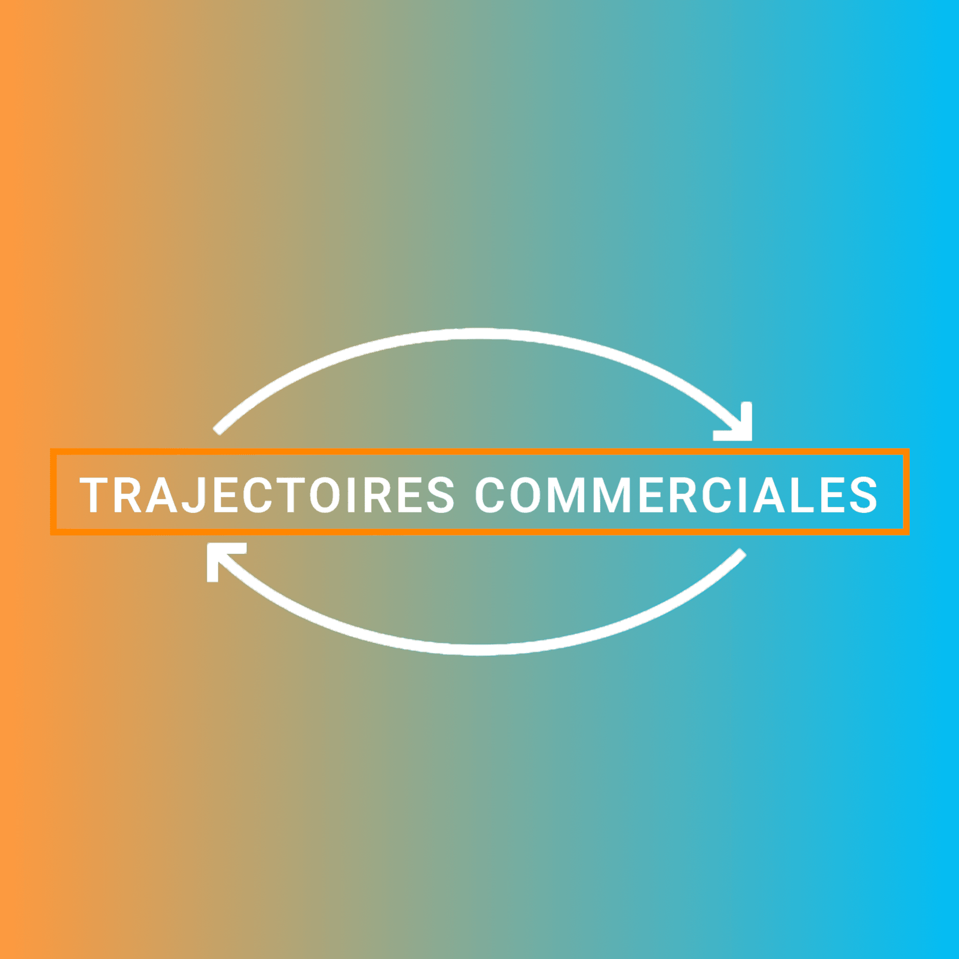 Trajectoires commerciales - Podcasts