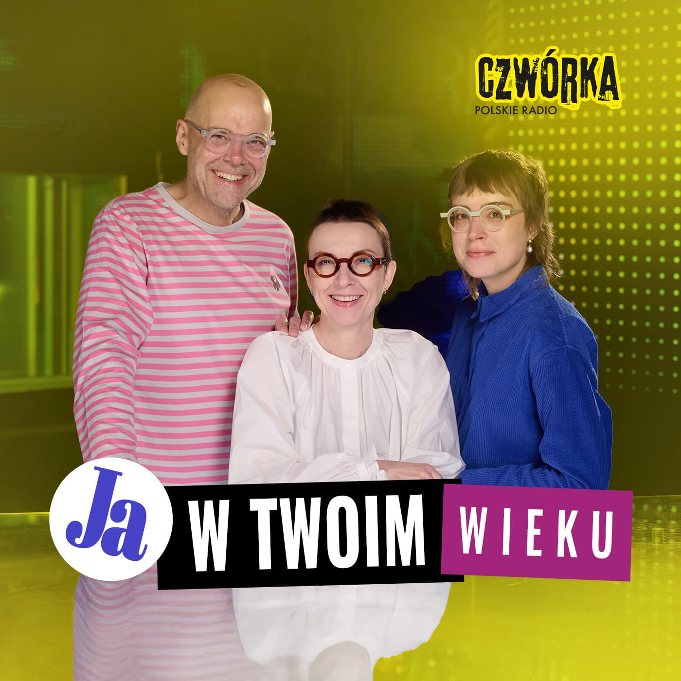 Ja w Twoim wieku… - Podcasts