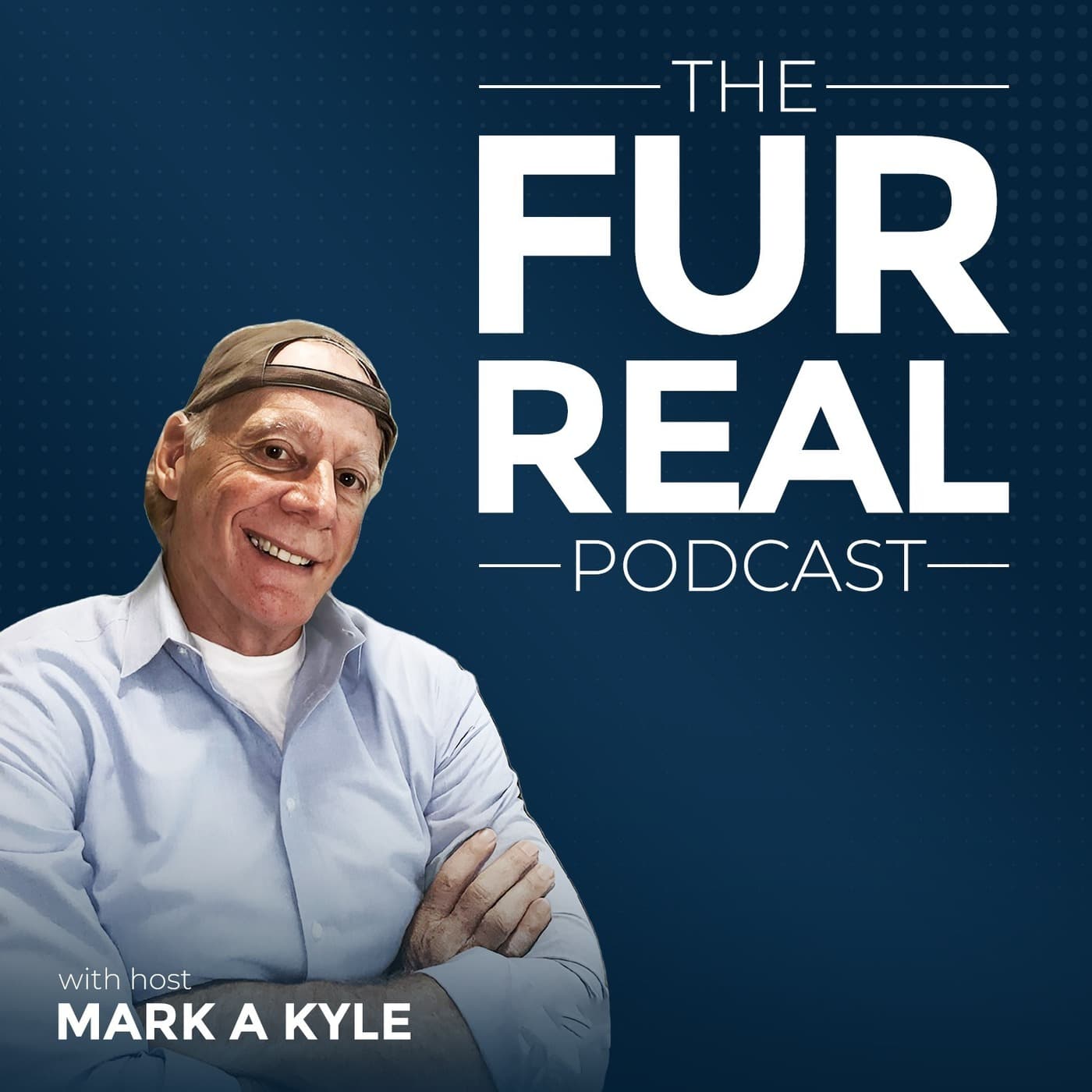 The Fur Real Podcast with Mark A Kyle - Podcasts