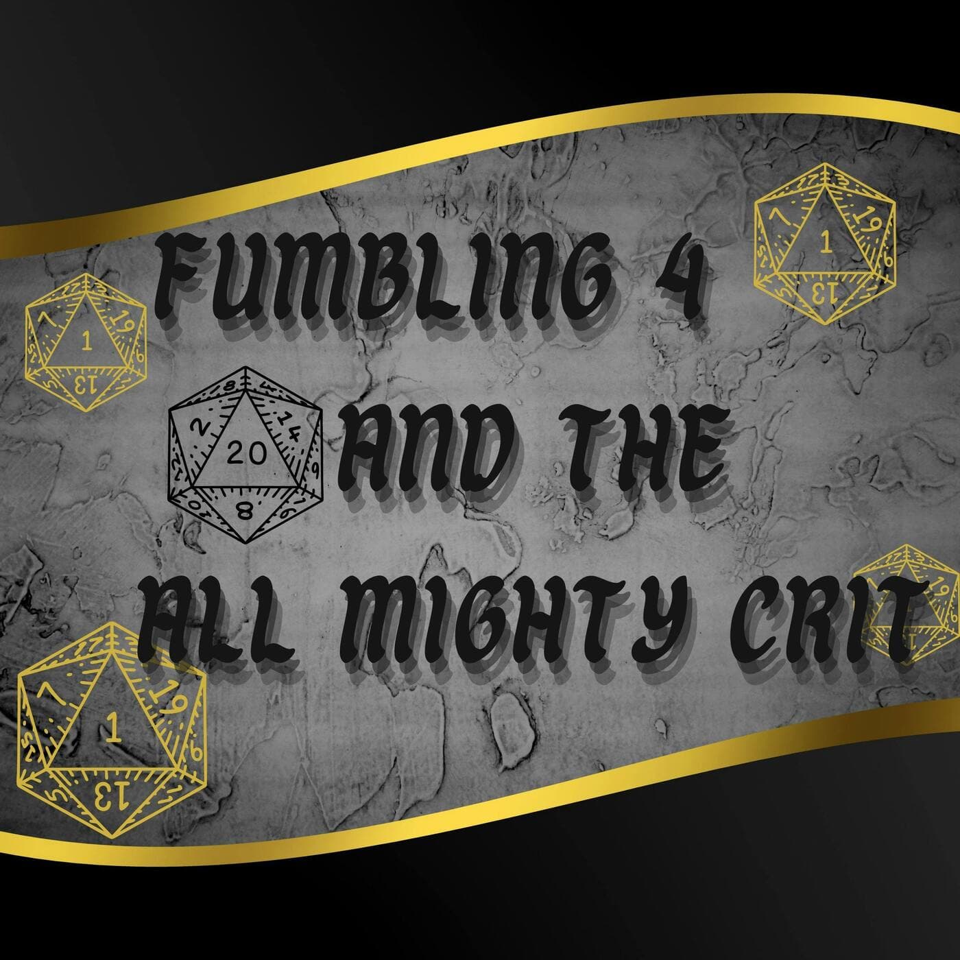 Dungeons and Dragons Podcast: Fumbling 4 and the All Mighty Crit - Podcasts