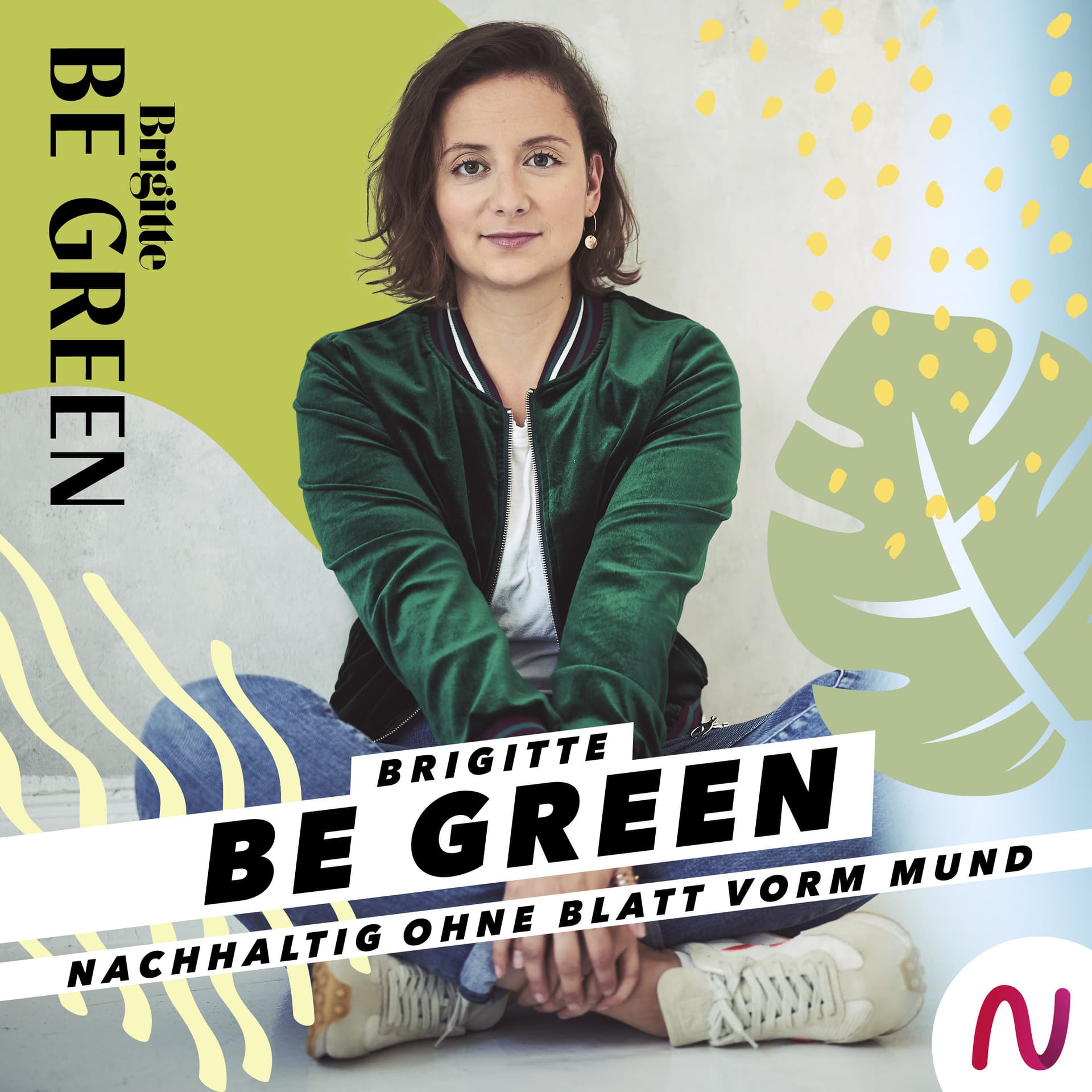 Brigitte BE GREEN – Nachhaltigkeit ohne Blatt vorm Mund - Podcasts
