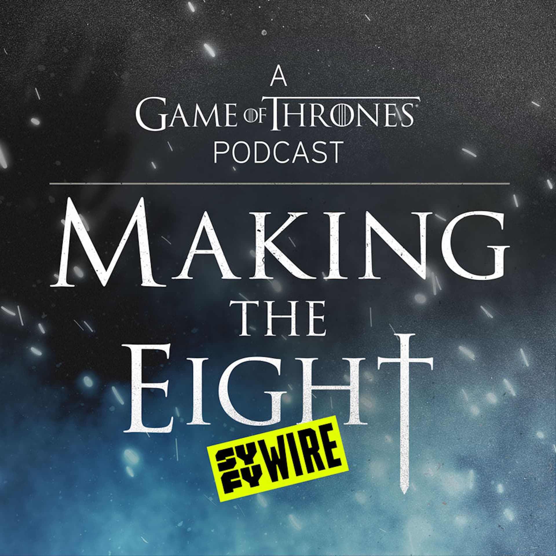 Making the Eight: A Game of Thrones Podcast - Podcasts