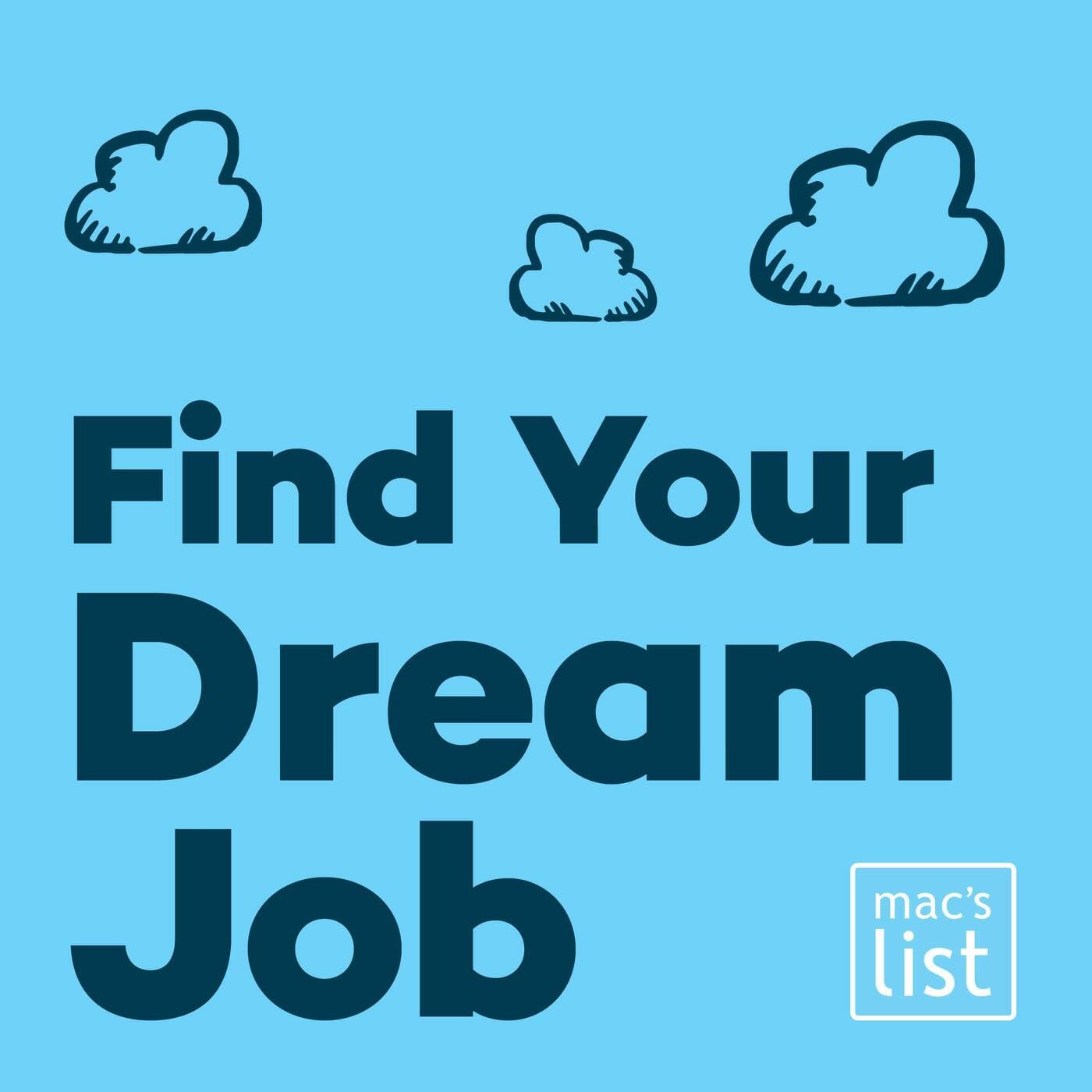 Find Your Dream Job: Insider Tips for Finding Work, Advancing your Career, and Loving Your Job - Podcasts