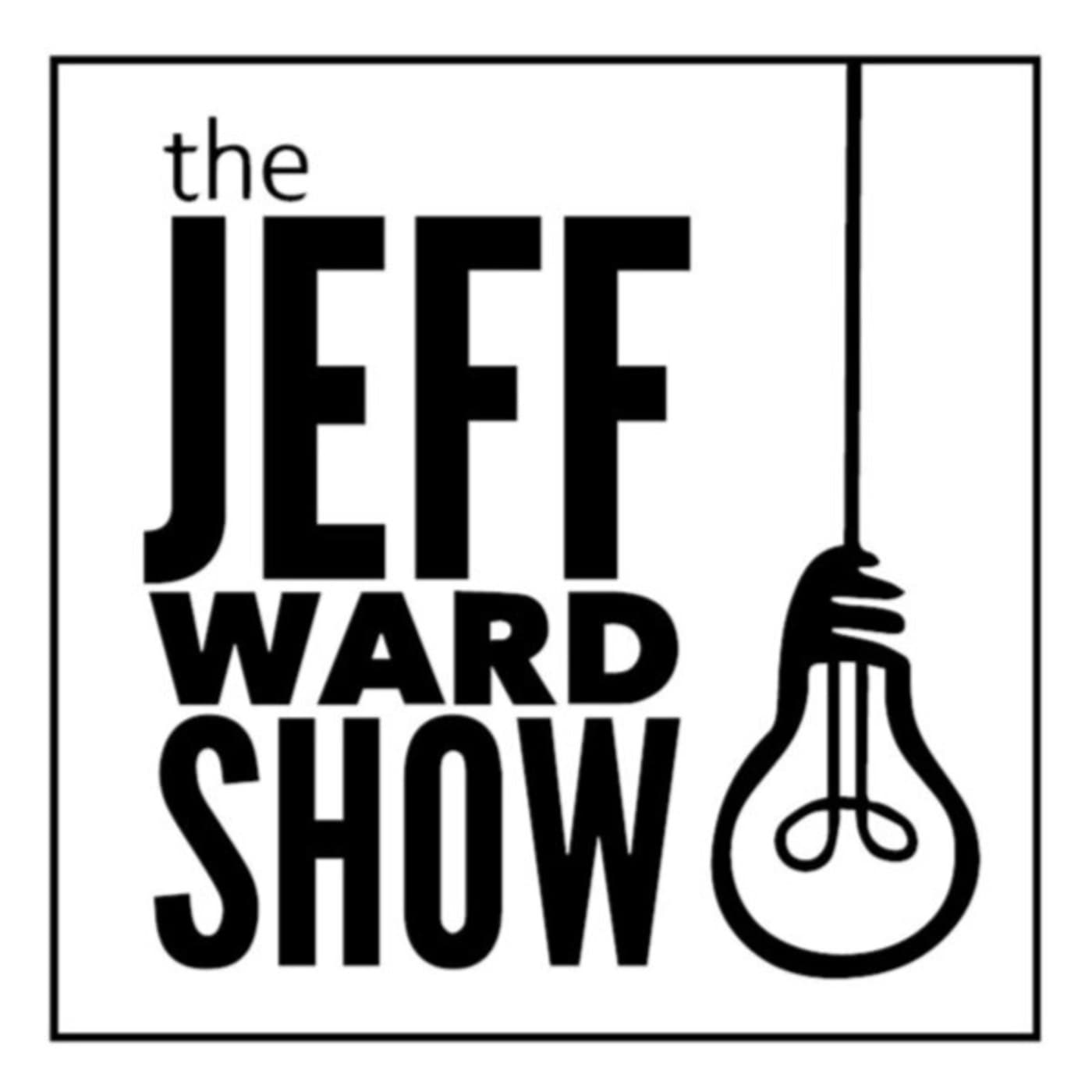 The Jeff Ward Show - Podcasts