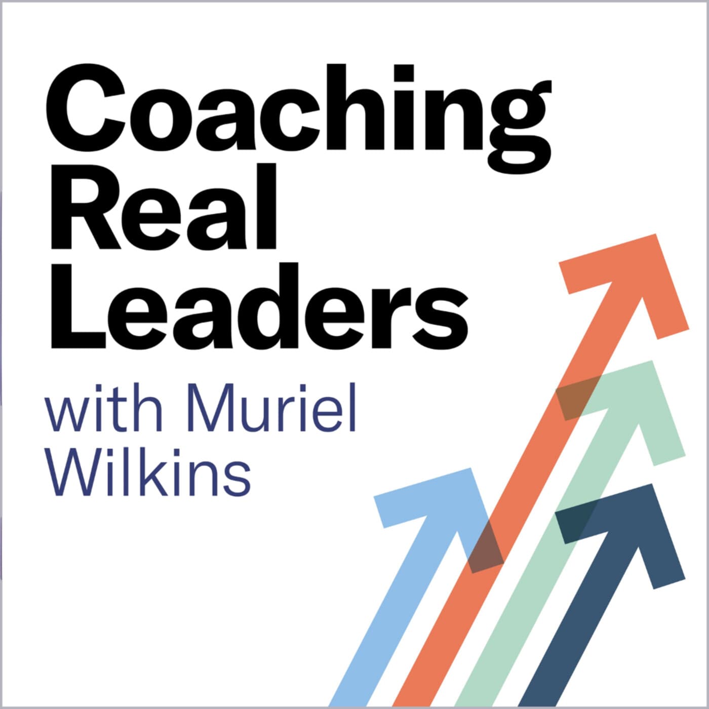 Coaching Real Leaders - Podcasts