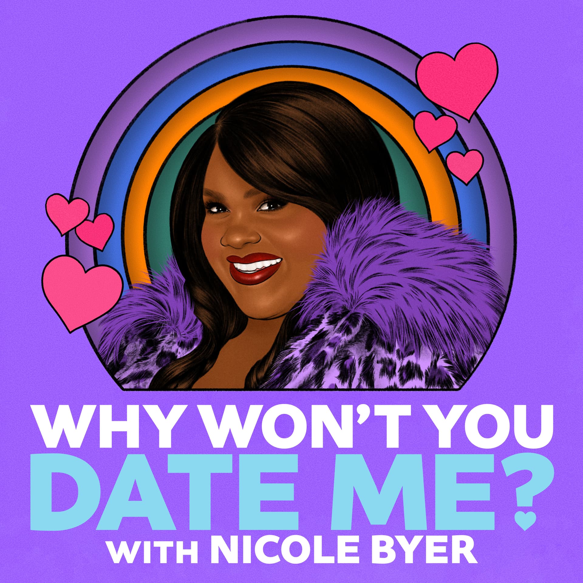 Why Won't You Date Me? with Nicole Byer - Podcasts