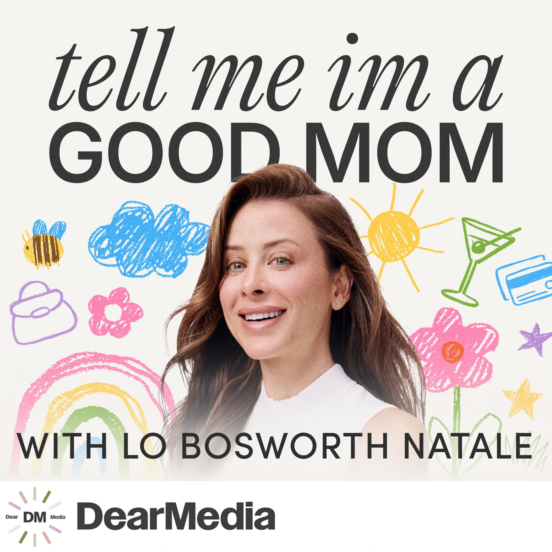 Tell Me I'm a Good Mom with Lo Bosworth Natale - Podcasts
