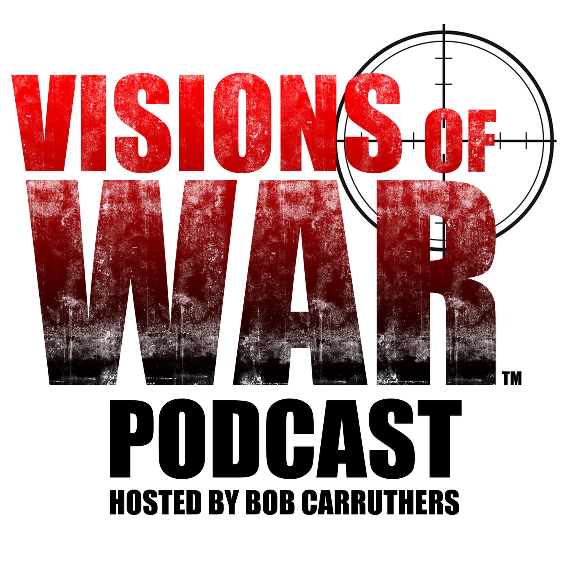Visions of War Podcast Hosted by Bob Carruthers - Podcasts