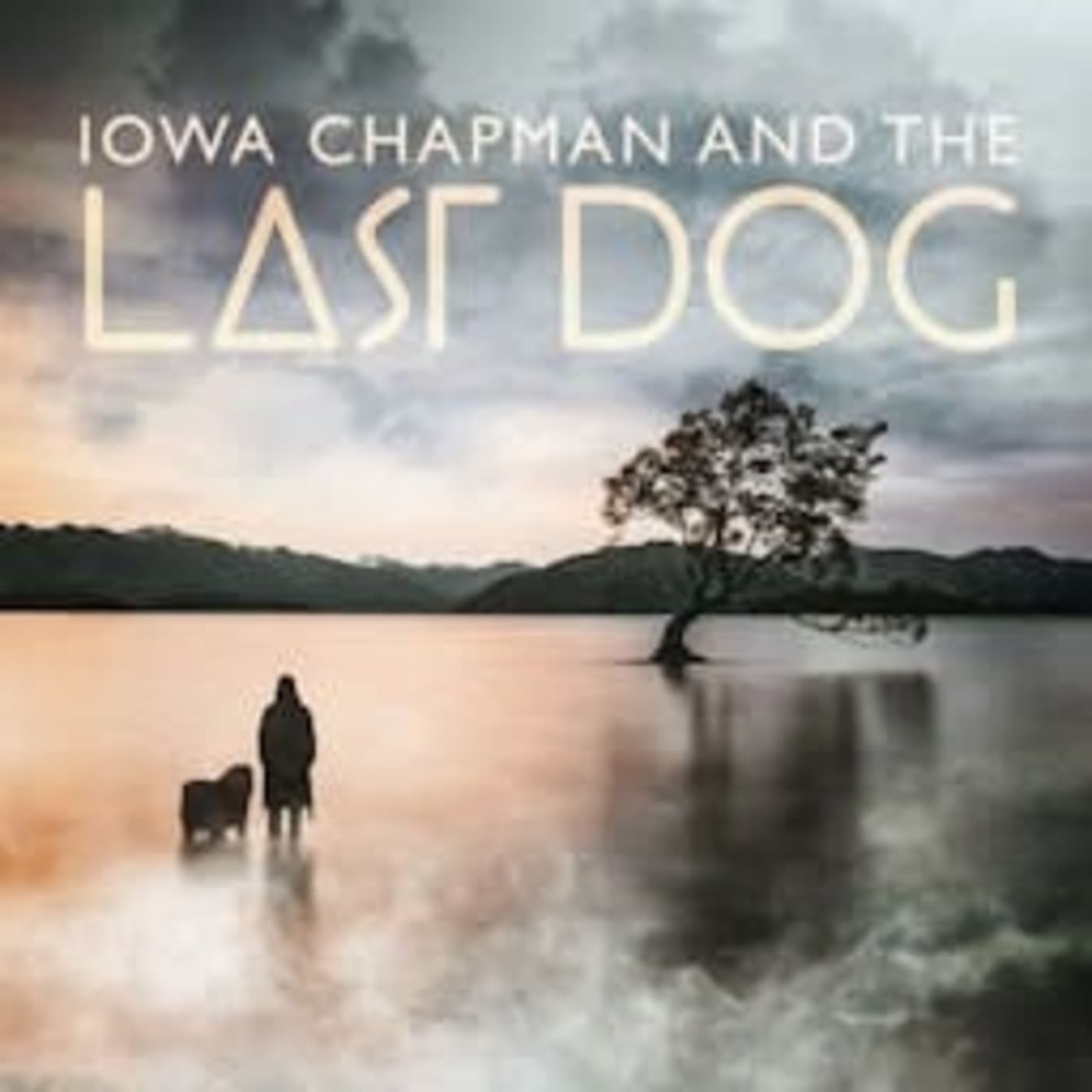 Iowa Chapman and The Last Dog - Podcasts
