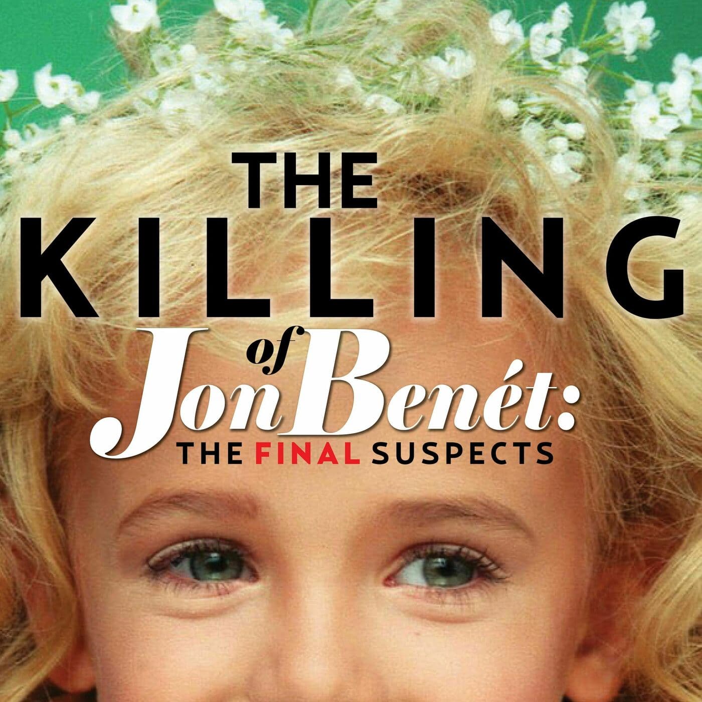 The Killing of JonBenet Ramsey - Podcasts