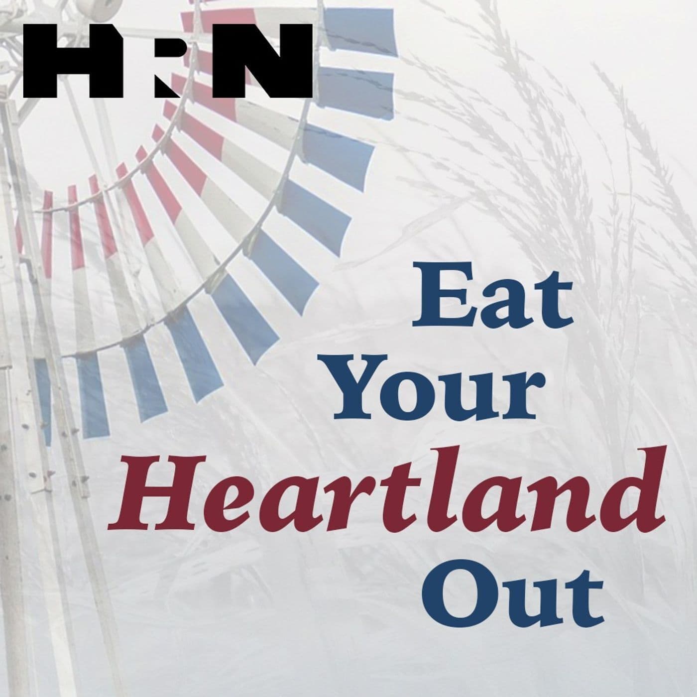 Eat Your Heartland Out - Podcasts