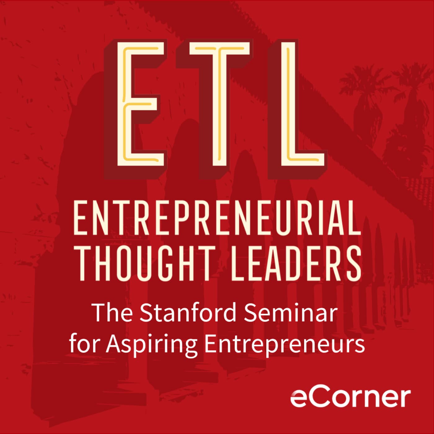 Entrepreneurial Thought Leaders (ETL) - Podcasts