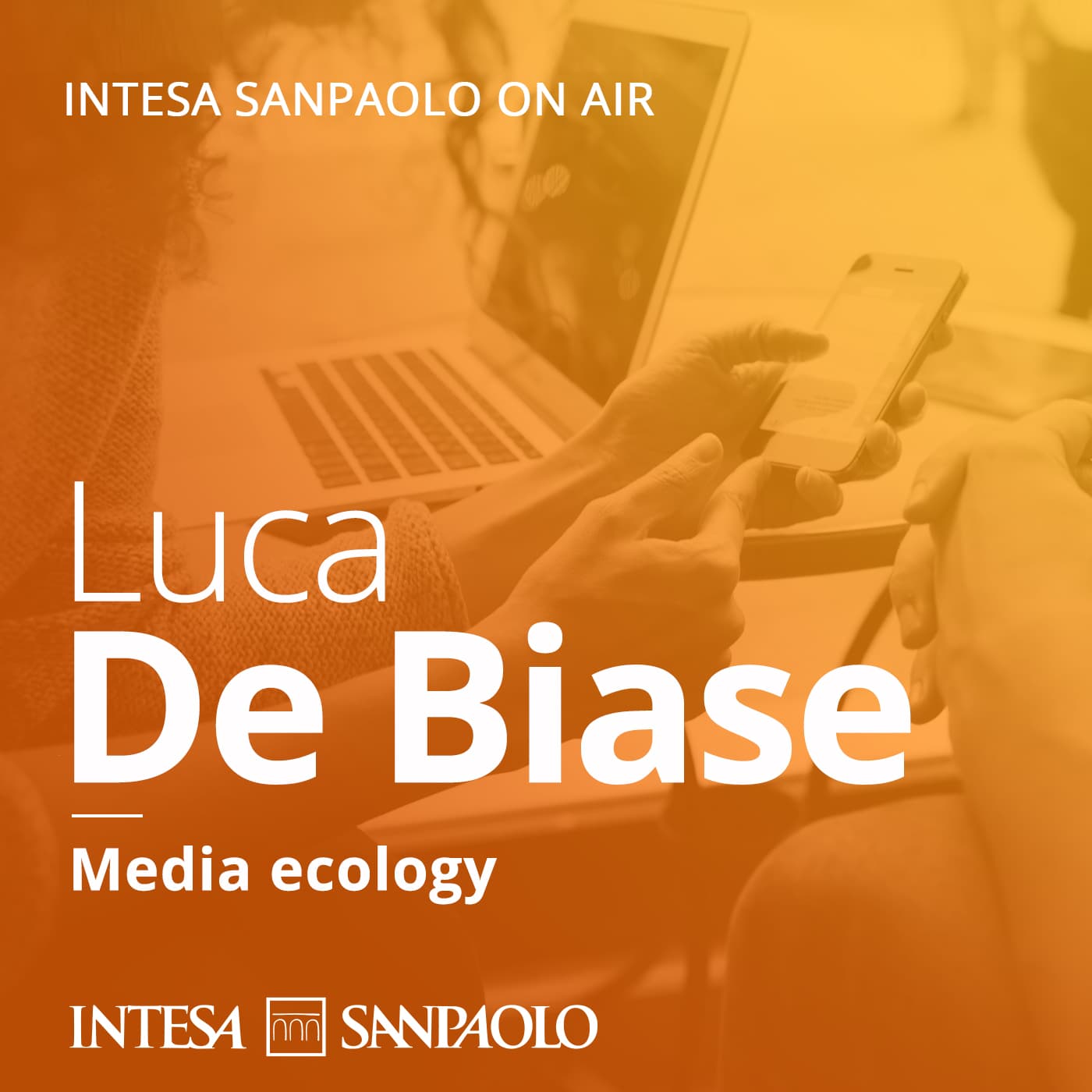Luca De Biase. Media ecology - Intesa Sanpaolo On Air - Podcasts
