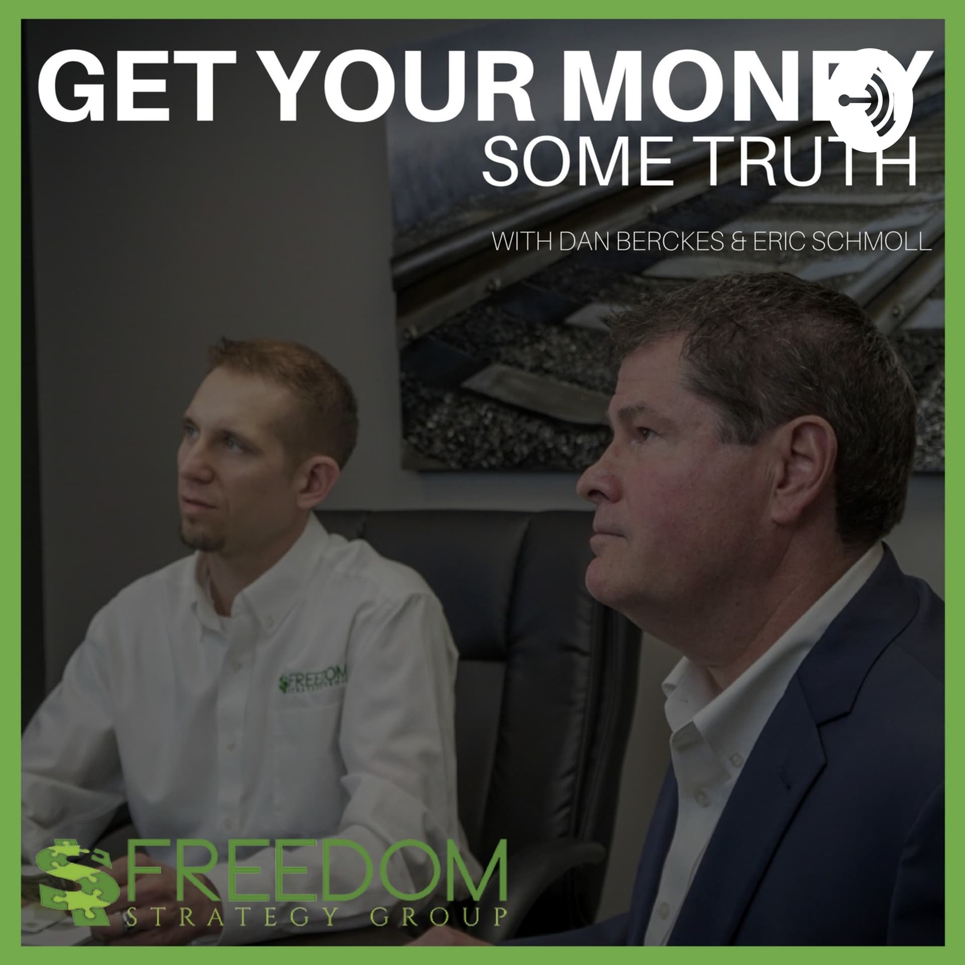 Get Your Money Some Truth - Freedom Strategy Group - Podcasts