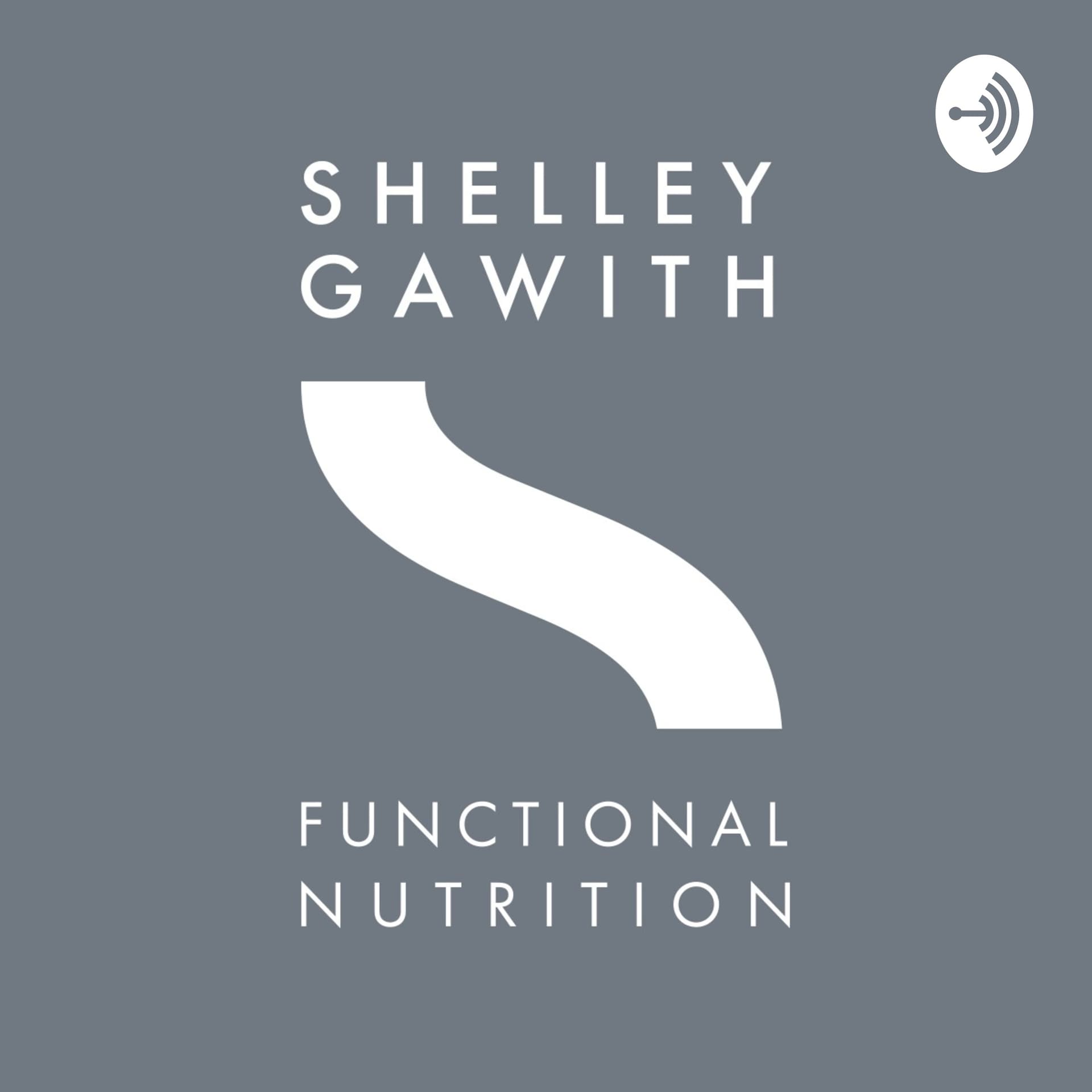 Shelley Gawith, Functional Nutrition - Podcasts